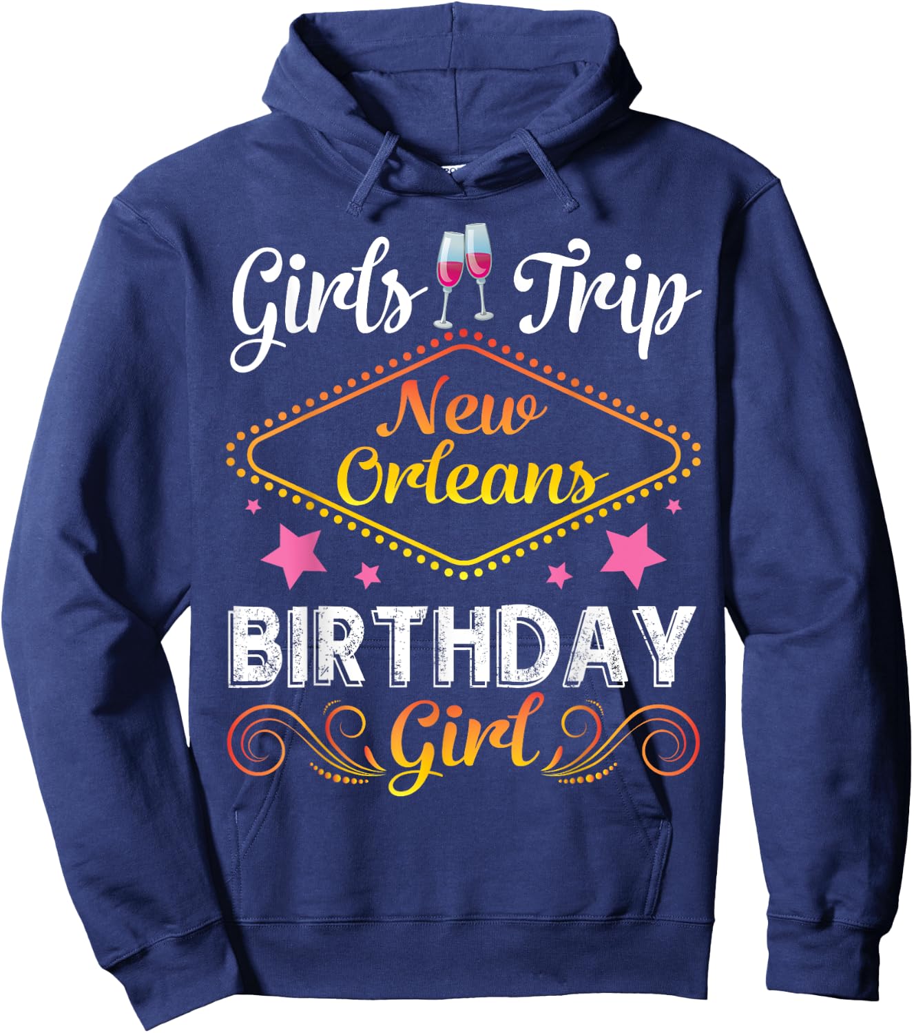 Drinking Wine Girls Trip New Orleans Happy Birthday Me Girl Hoodie - Hoodie | Navy