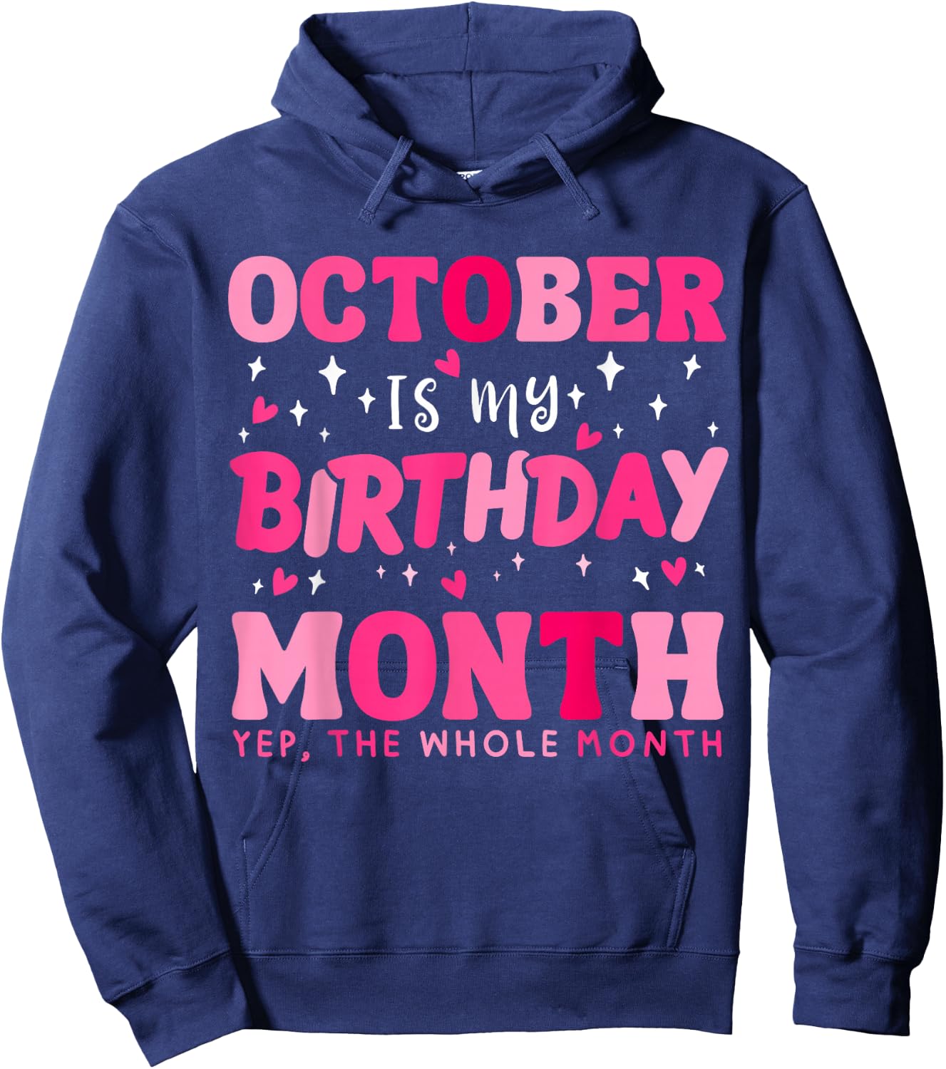 October Is My Birthday Yes The Whole Month Birthday Queen Hoodie - Hoodie | Navy