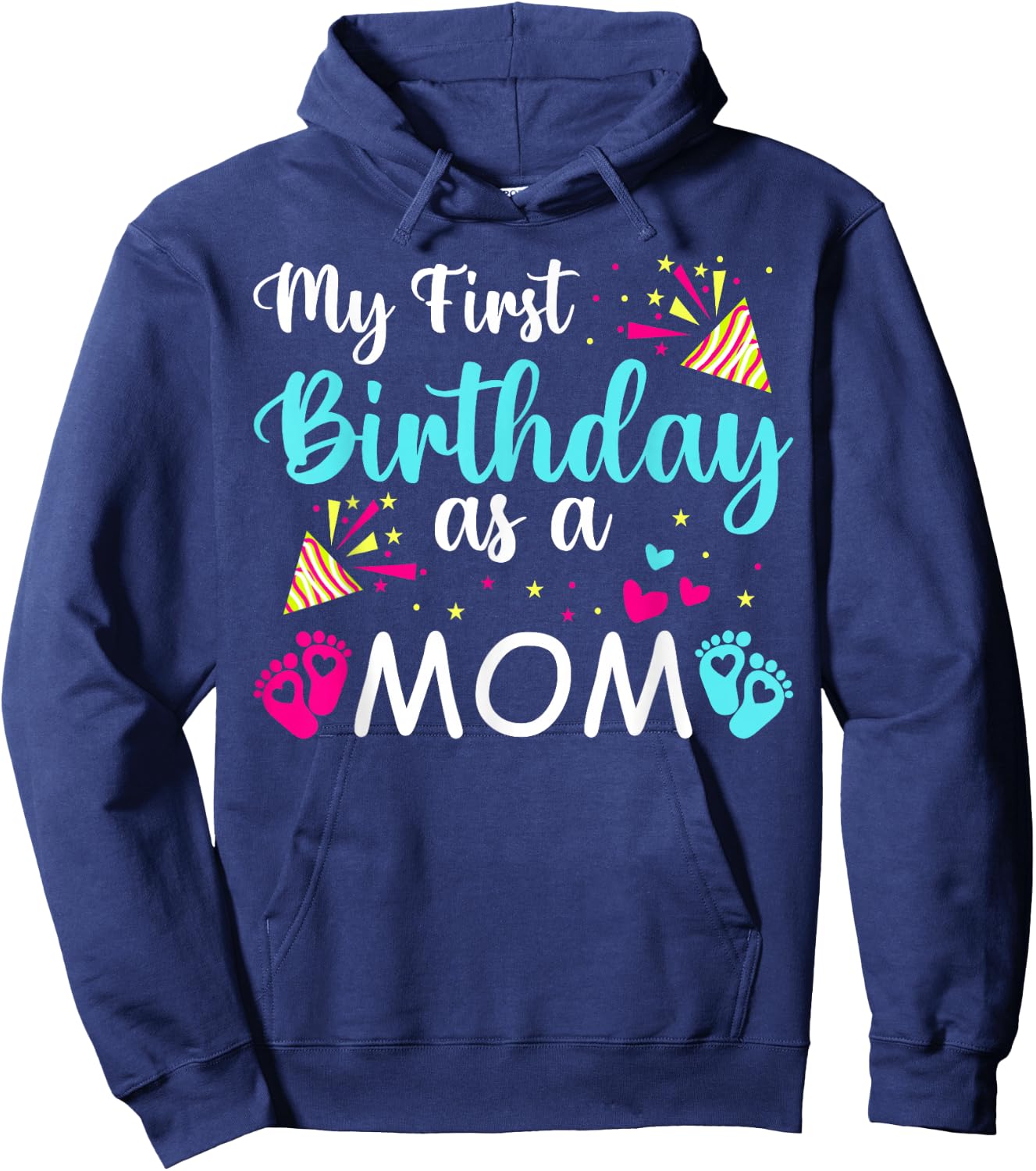 My First Birthday As A Mom Cute Novelty Hoodie - Hoodie | Navy