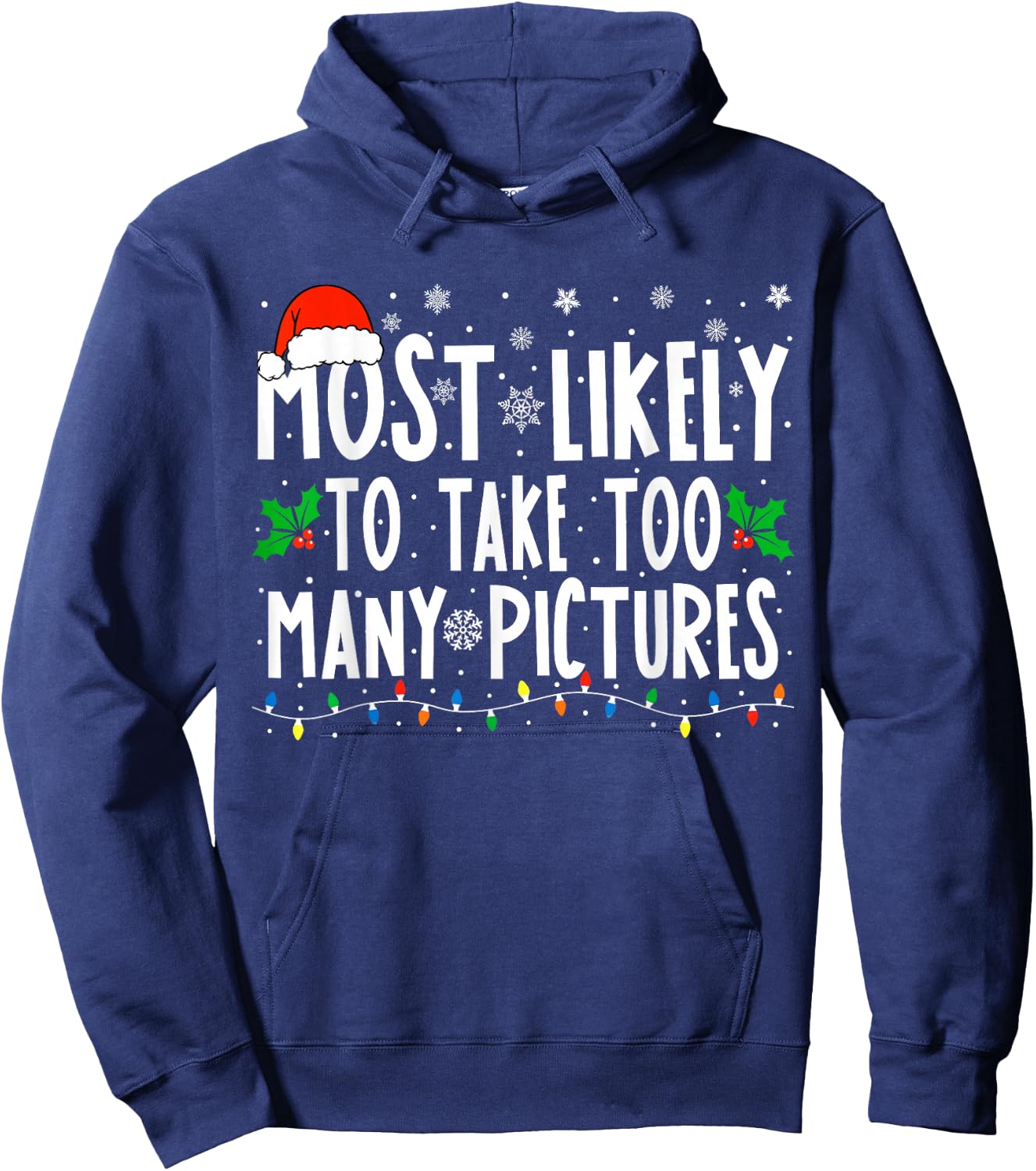Most Likely To Take Too Many Pictures Funny Christmas Hoodie - Hoodie | Navy