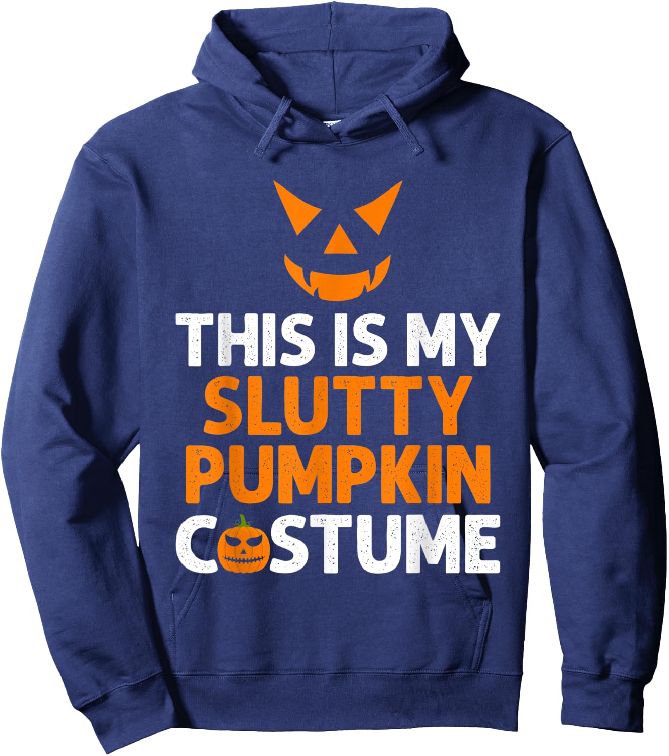 This Is My Slutty Pumpkin Adult Humor Scary Halloween Joke Hoodie - Hoodie | Navy