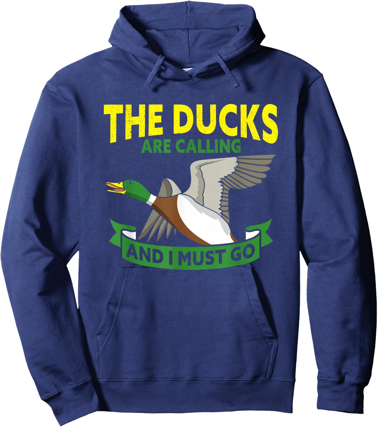 The Ducks Are Calling And I Must Go Duck Hunter Hoodie - Hoodie | Navy