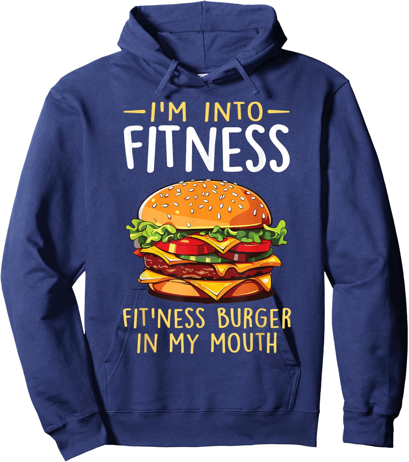 I'm into Fitness Burger in My Mouth Funny Cheeseburger Hoodie - Hoodie | Navy