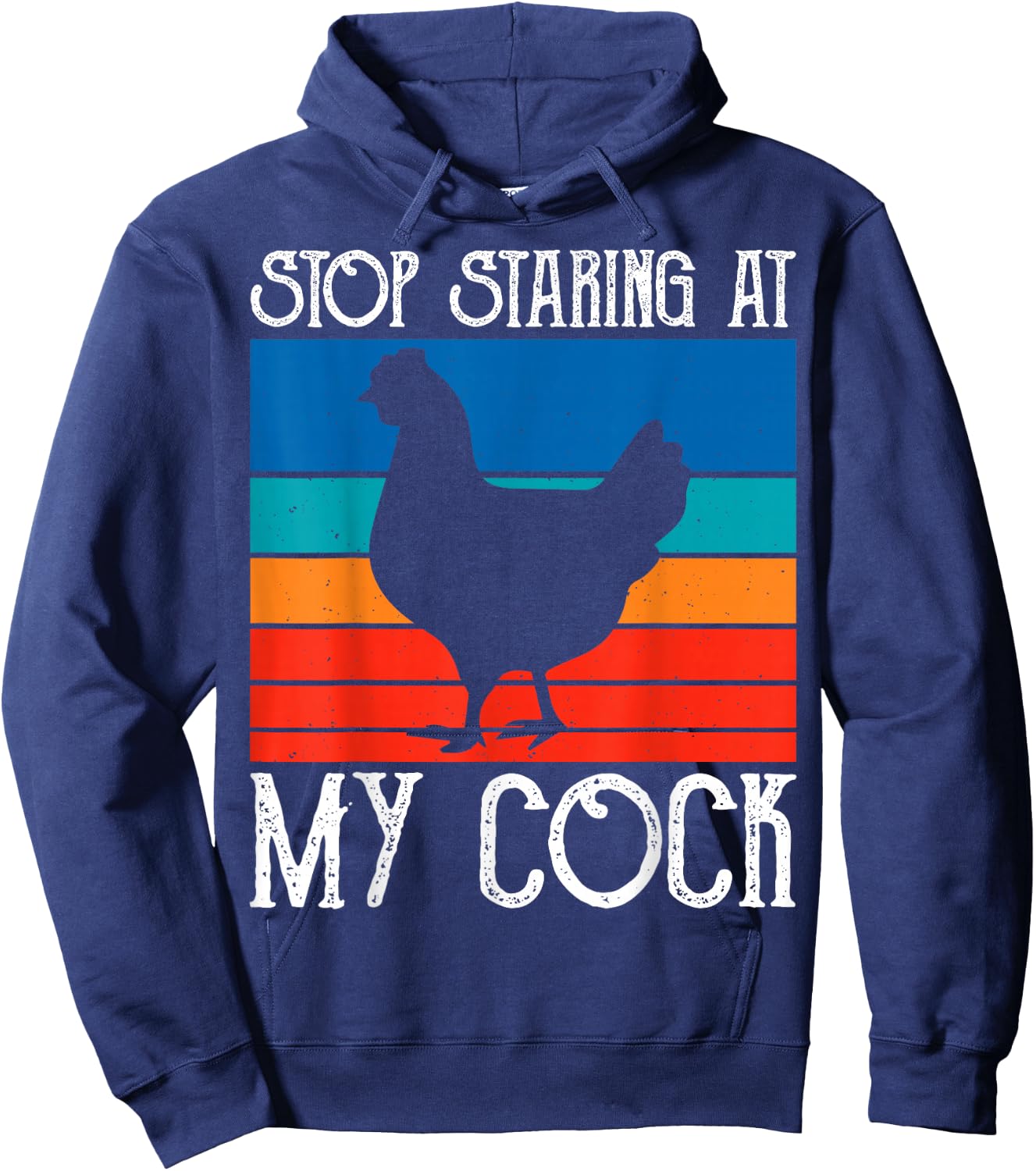 Stop Staring At My Cock Rooster Funny Chicken Lover Farming Hoodie - Hoodie | Navy