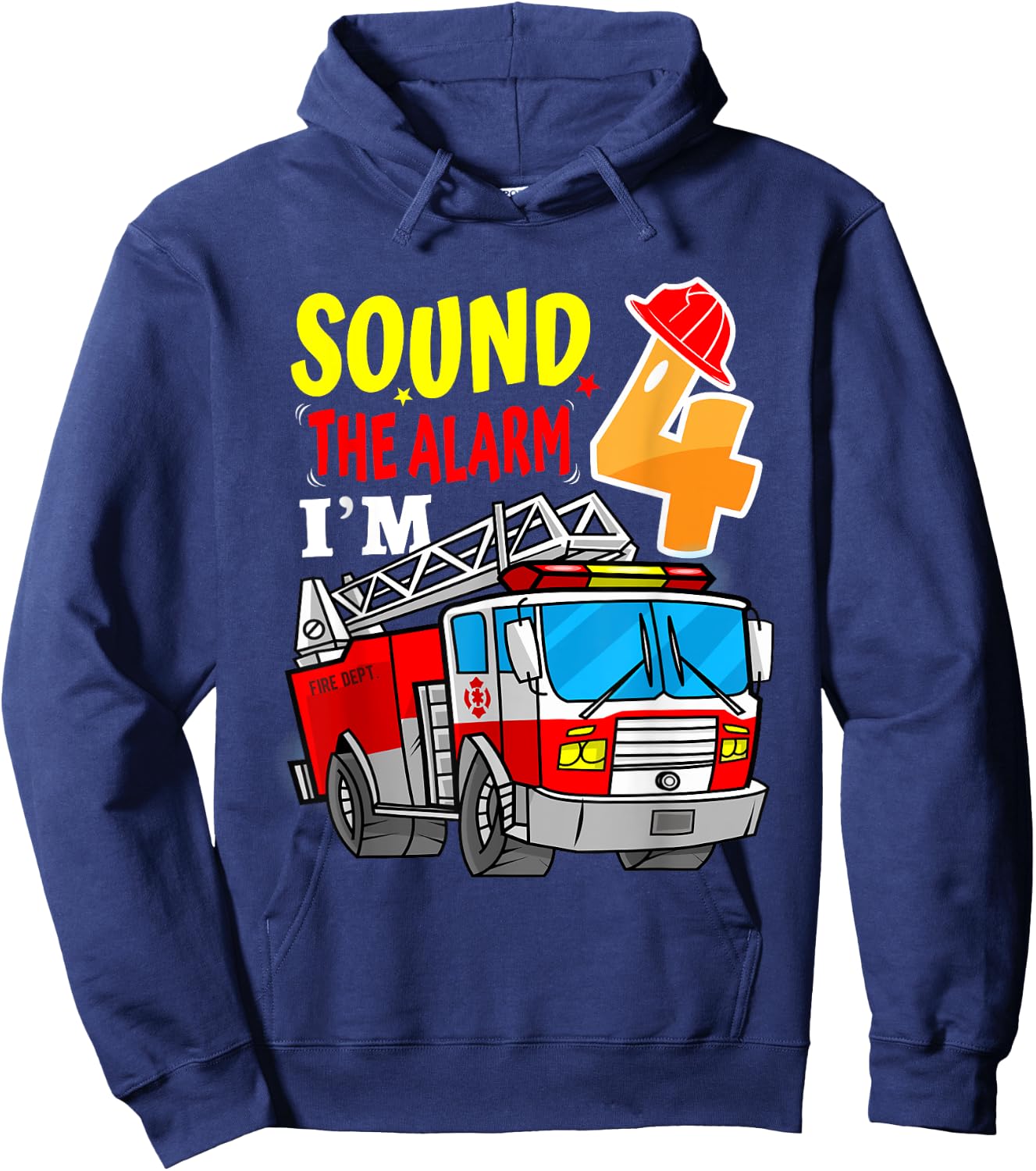 Sound the alarm I’m 4 Fire Truck 4 Year-Old Birthday Boy Hoodie - Hoodie | Navy