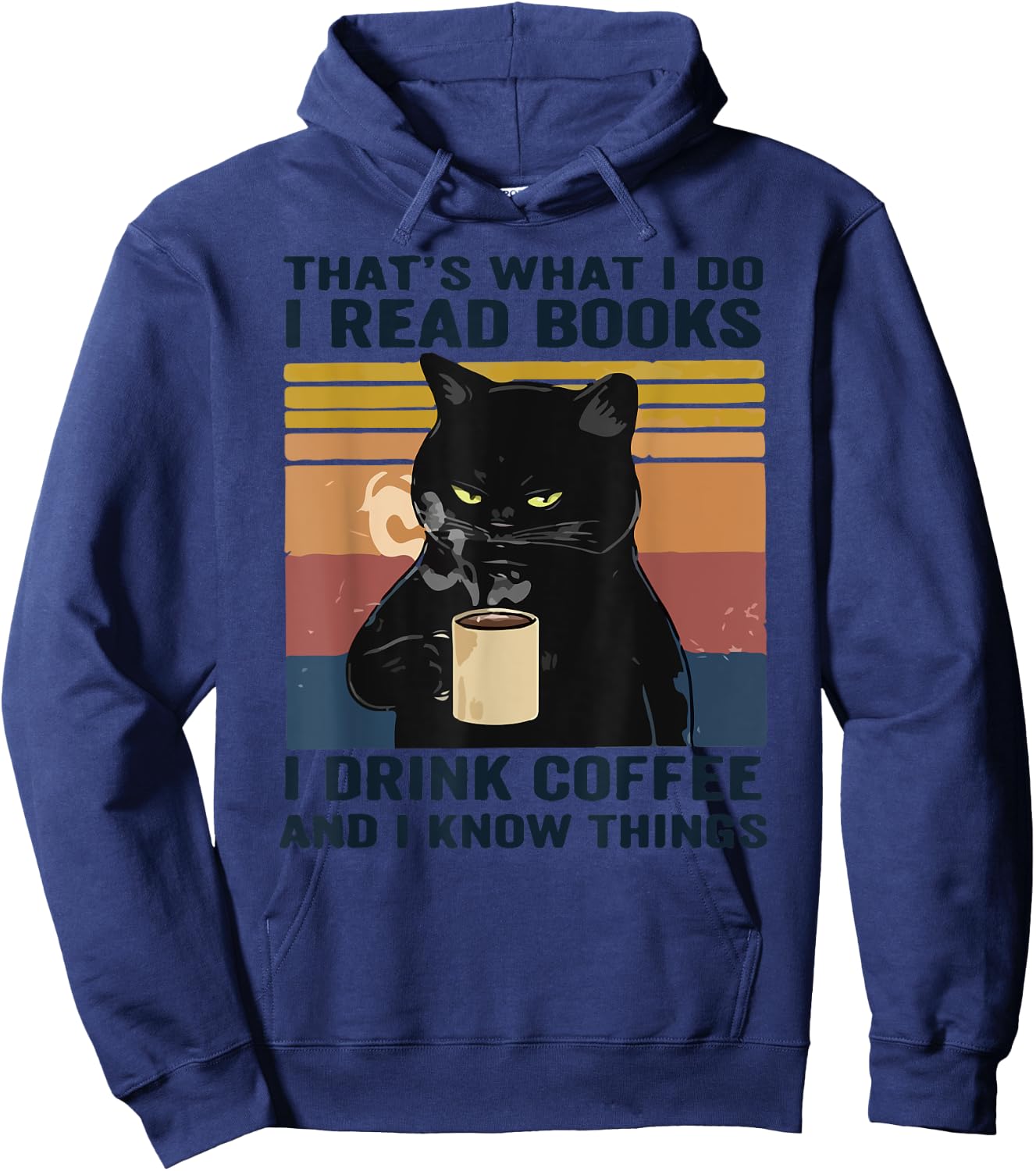 That's What I Do I Read Books I Drink Coffee I Know Things Hoodie - Hoodie | Navy