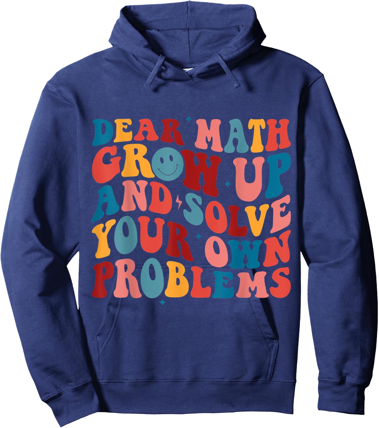 Dear Math Grow Up And Solve Your Own Problems Teens Boys Hoodie - Hoodie | Navy