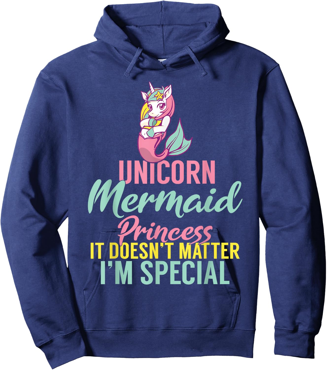 Unicorn Mermaid Princess it doesnt matter im special Hoodie - Hoodie | Navy