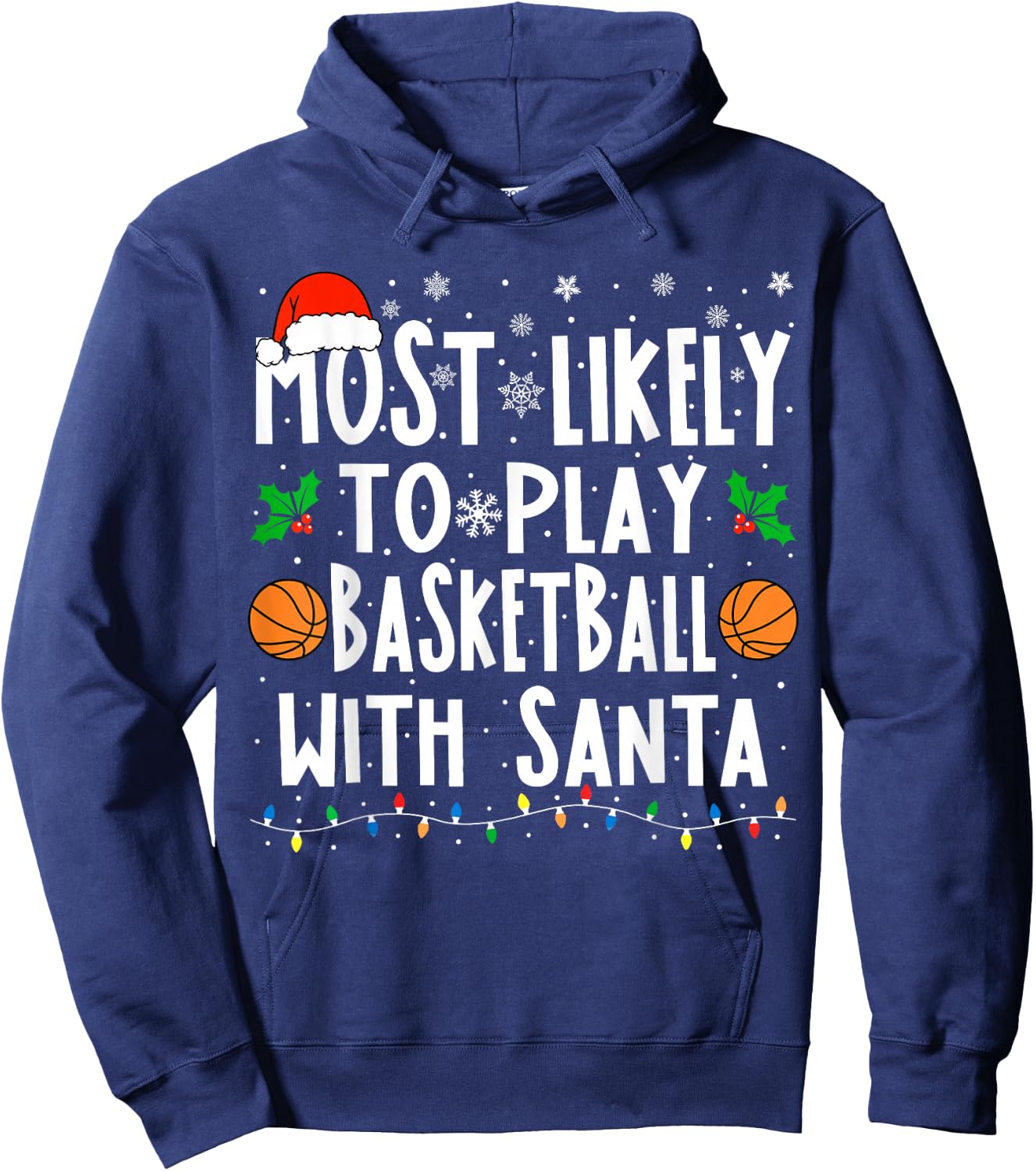 Most Likely To Play Basketball With Santa Christmas Bball Hoodie - Hoodie | Navy