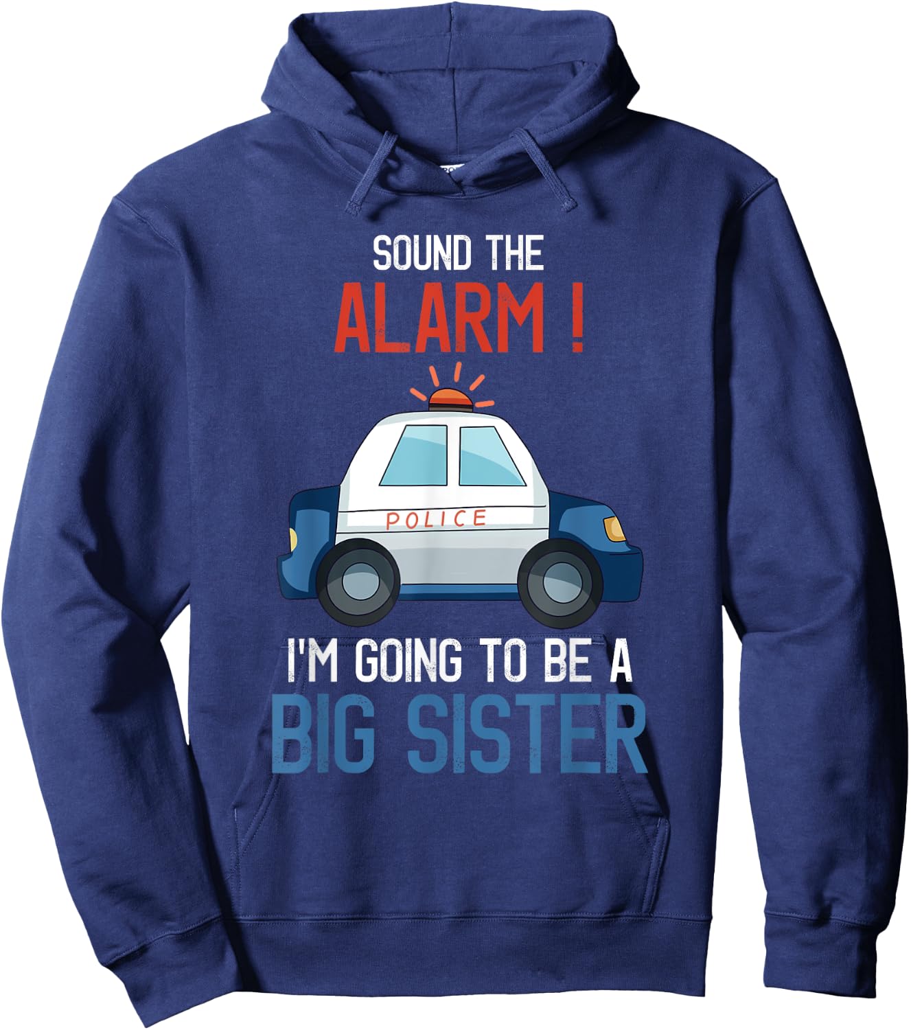 I'm Going To Be A Big Sister Police Car Baby Reveal Party Hoodie - Hoodie | Navy