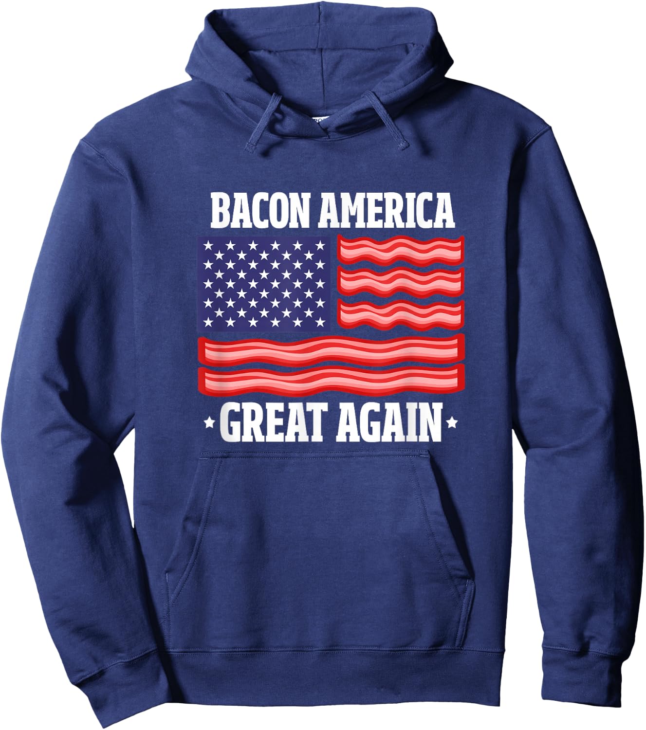 Bacon America Great Again Funny American Flag Bacon Lover Women Men Hoodie - Hoodie | Navy