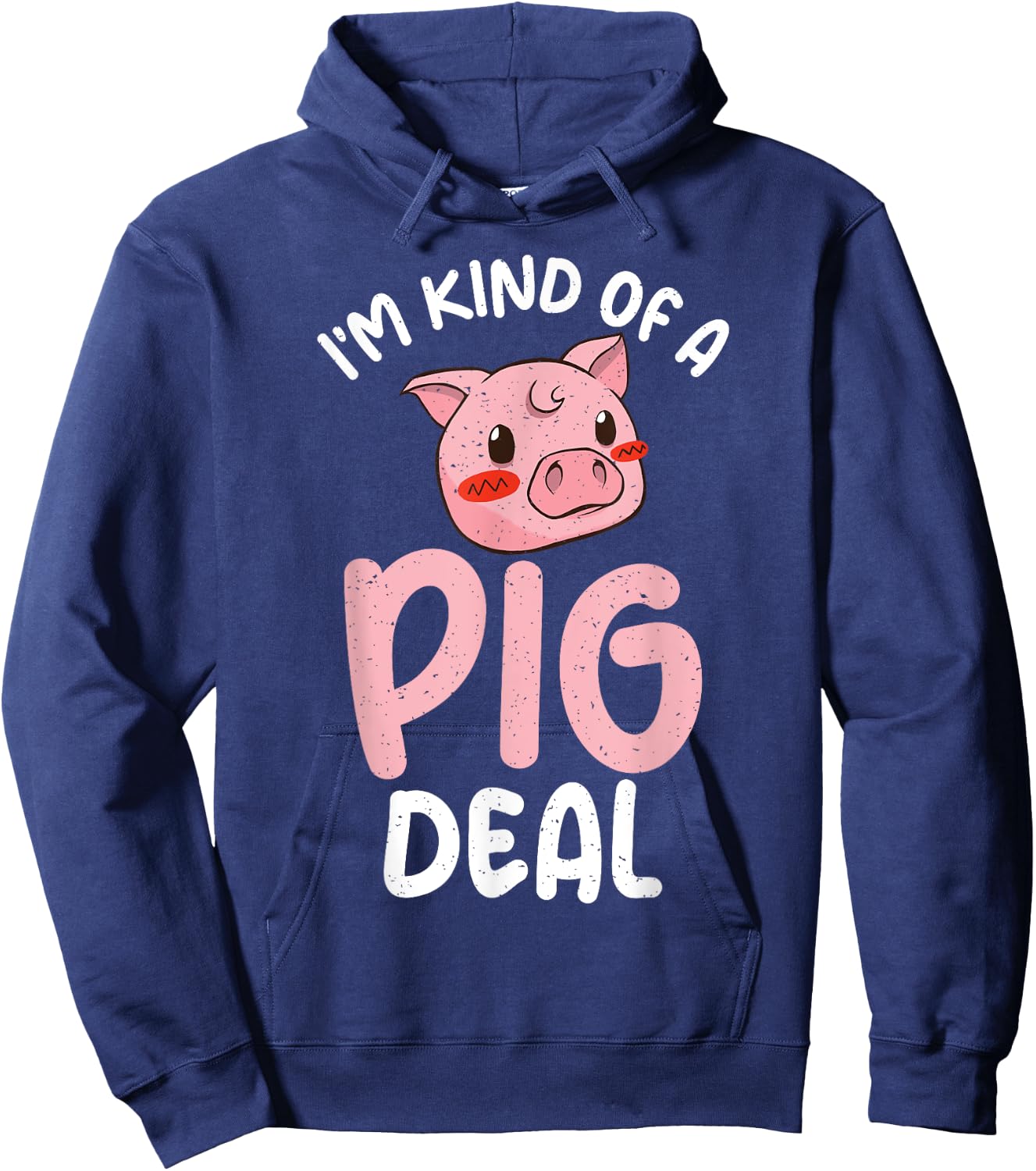 Im kind of a Pig Deal Pig Owner Pig Farmer Hoodie - Hoodie | Navy