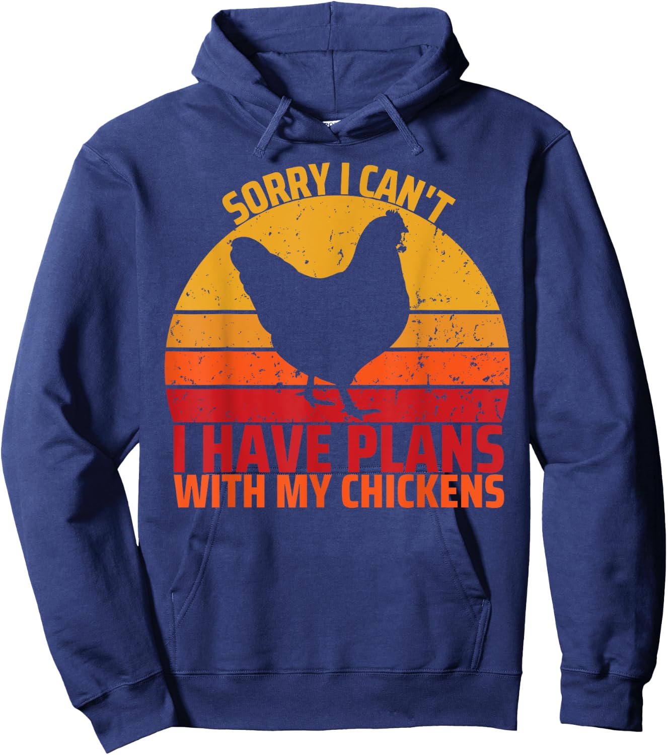 Sorry I Can't I Have Plans With My Chickens Funny Chicken Hoodie - Hoodie | Navy