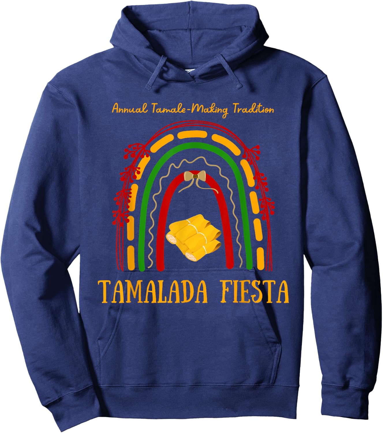 Tamalada Fiesta, Tamale Tradition Mexican Food Tamales Party Hoodie - Hoodie | Navy
