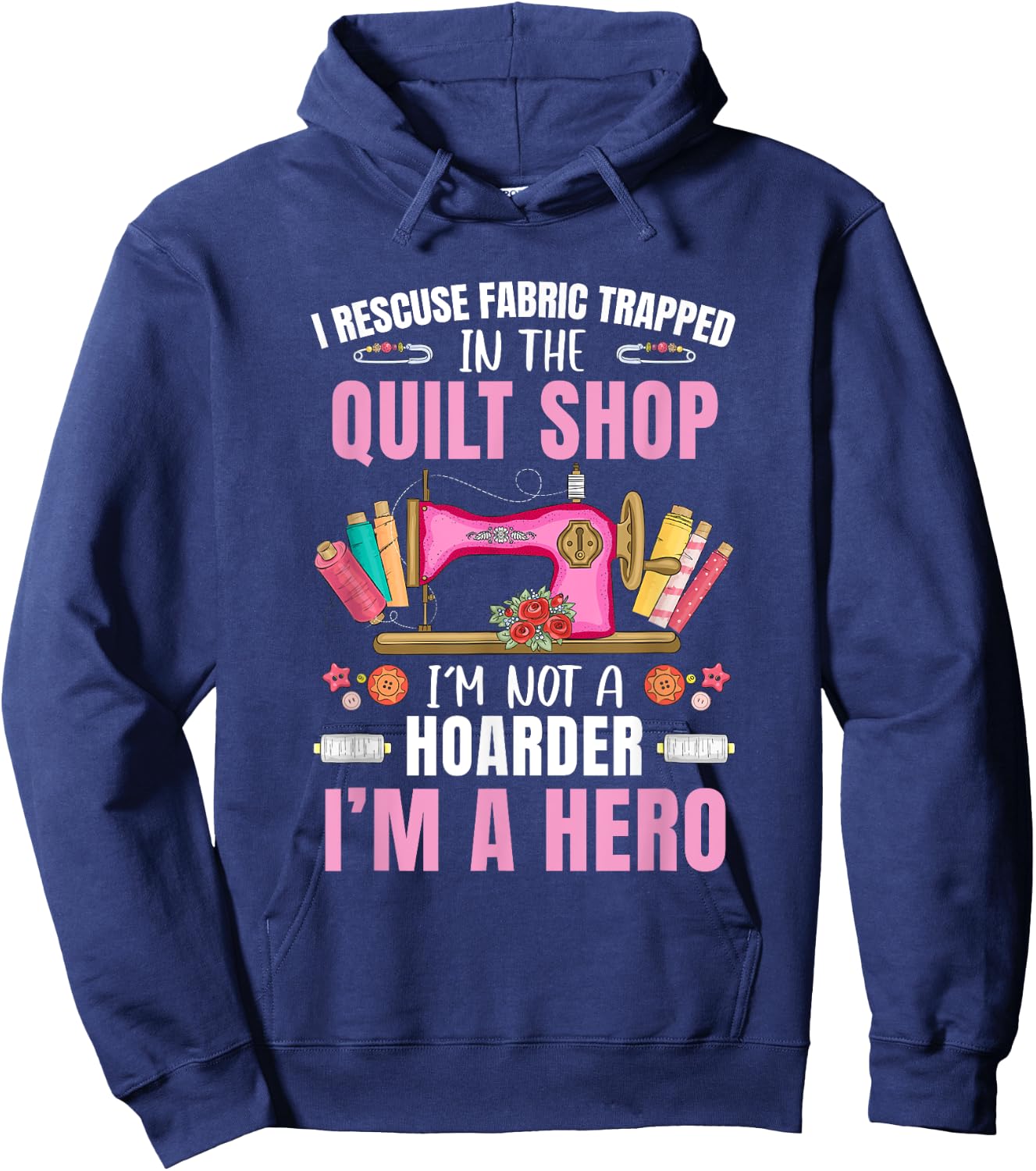Funny Quilting Art Stitch Sewer Quilt Quilter Hoodie - Hoodie | Navy