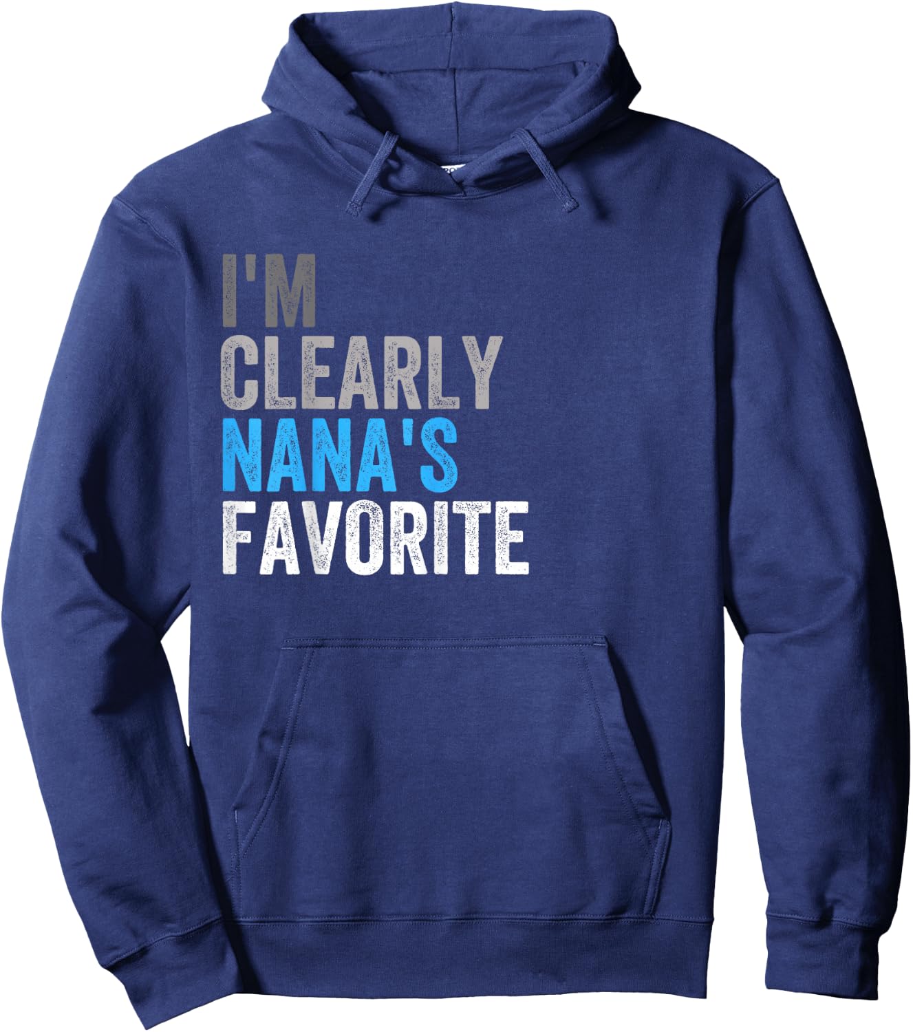 I'm Clearly Nana’s Favorite Family Daughter Son Funny Hoodie - Hoodie | Navy