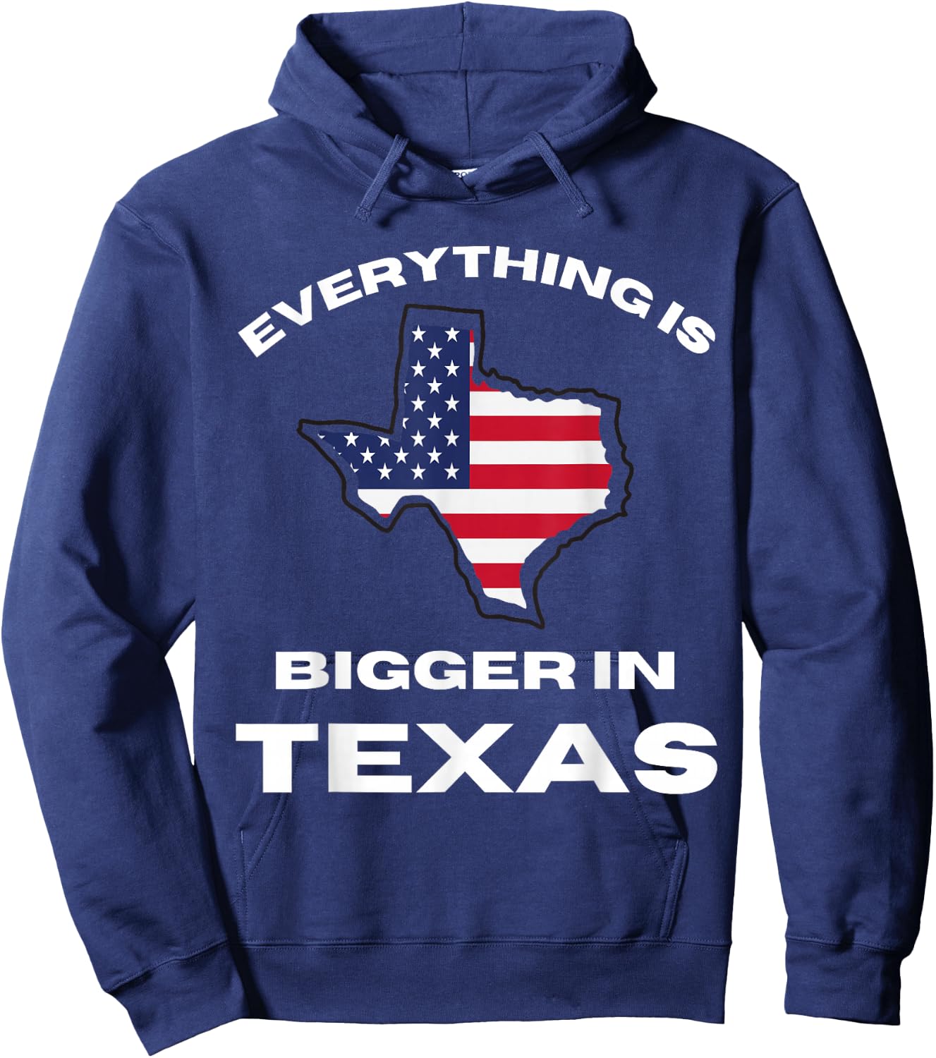 Everything Is Bigger In Texas Texan Flag Adult Kids Toddler Hoodie - Hoodie | Navy