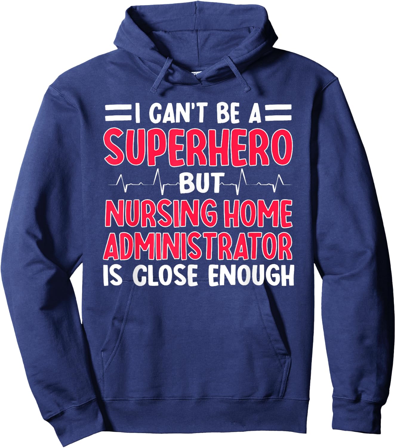 Nursing Home Administrator NHA Hospice Director Superhero Hoodie - Hoodie | Navy