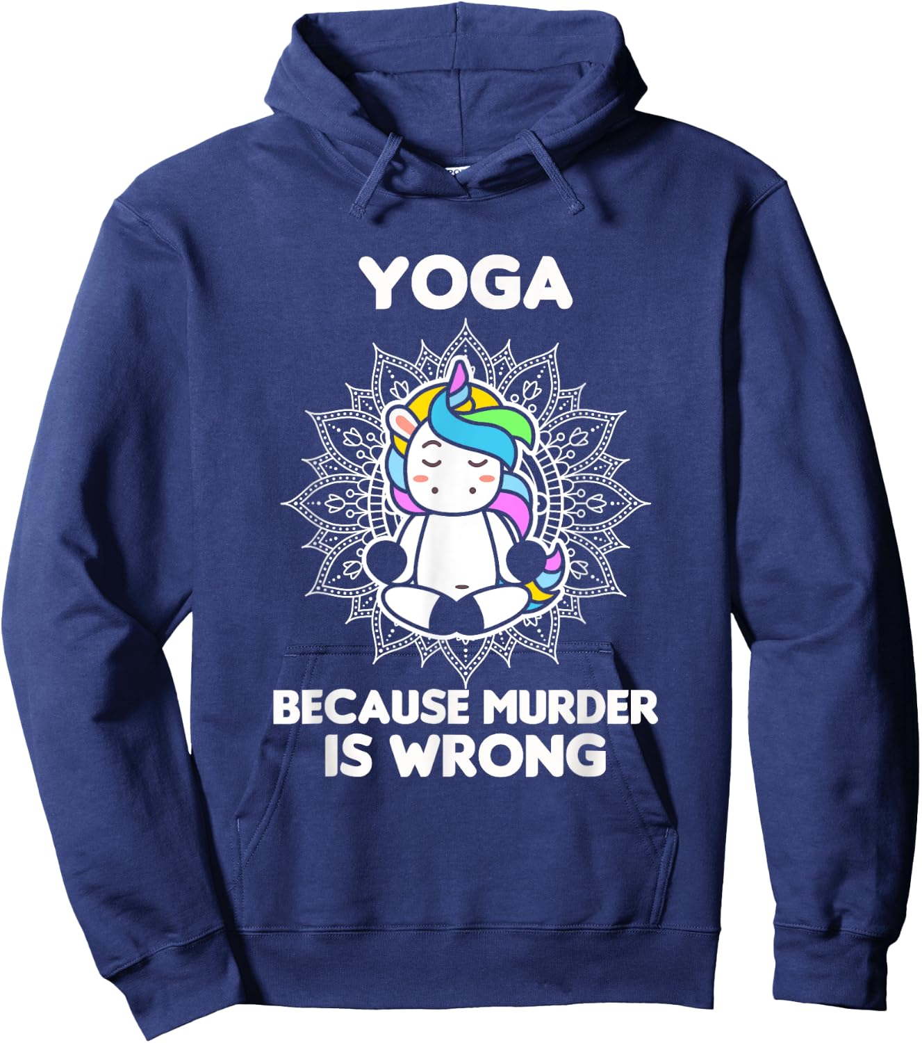 Yoga Because Murder Is Wrong - Yoga Lover - Yoga Hoodie - Hoodie | Navy
