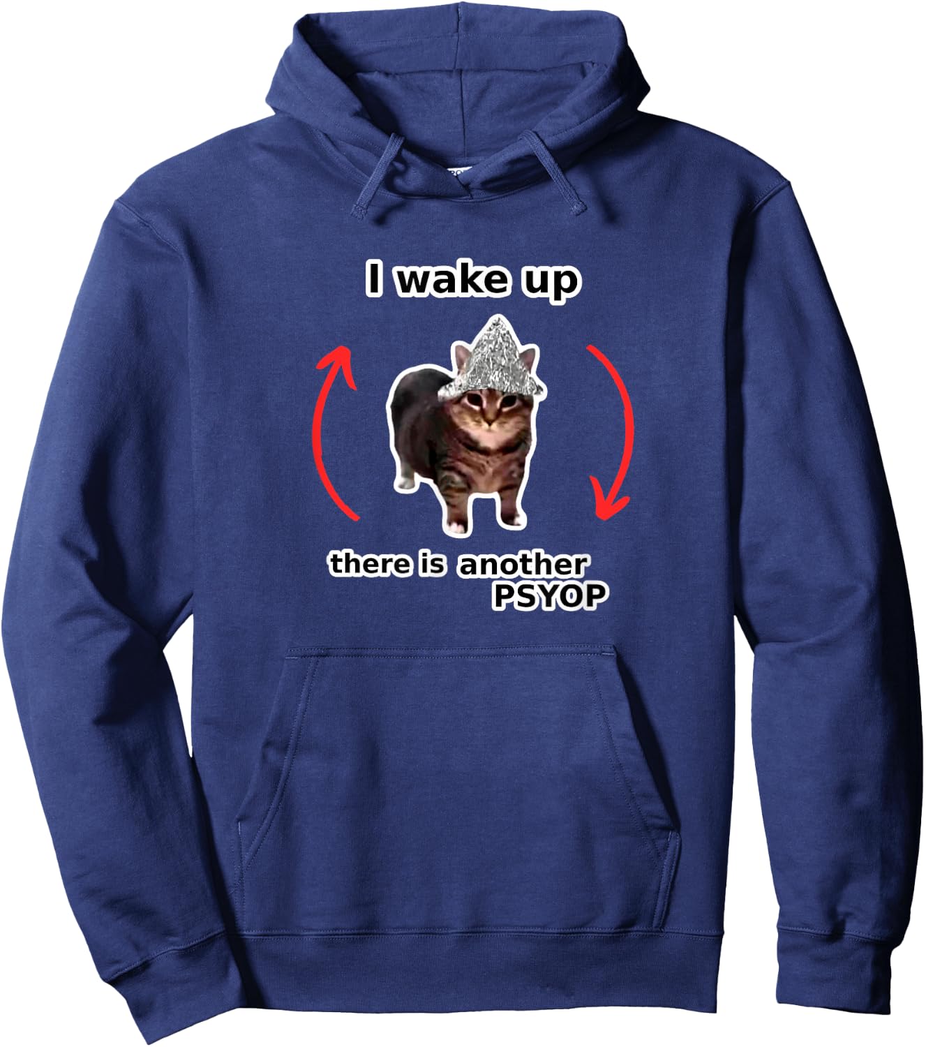 I Wake Up There Is Another Psyop - Tin Foil Hat Cat - MEME Hoodie - Hoodie | Navy