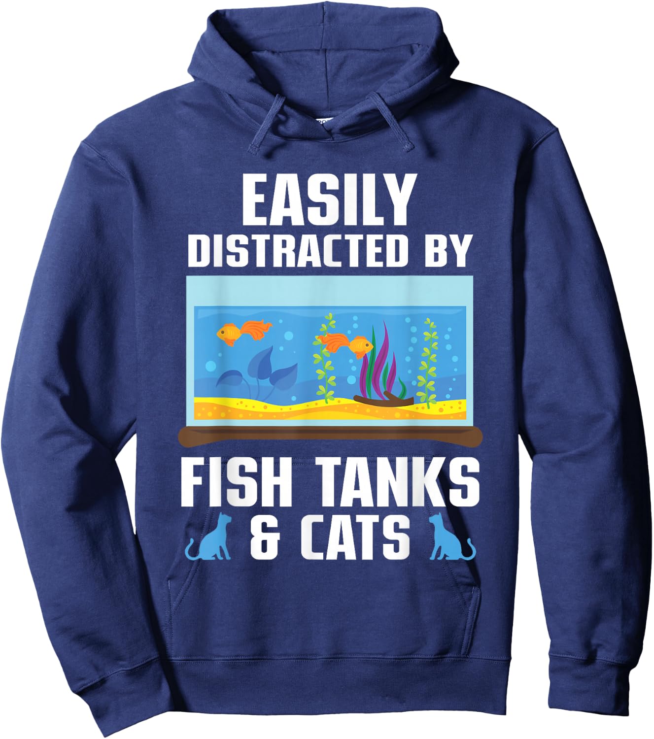 Easily Distracted By Fish Tanks & Cats Aquarium Aquarist Hoodie - Hoodie | Navy