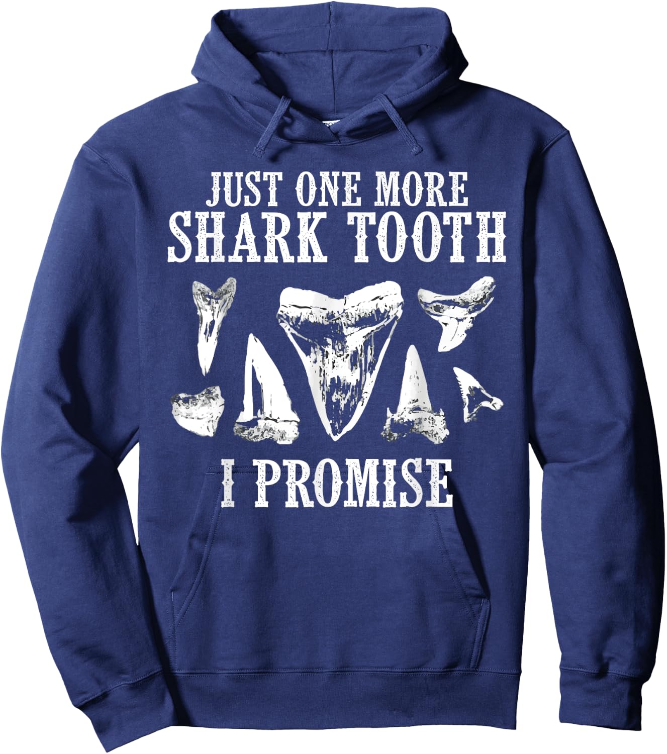 Fossil Teeth Just One More Shark I Promise Funny Joke Hoodie - Hoodie | Navy