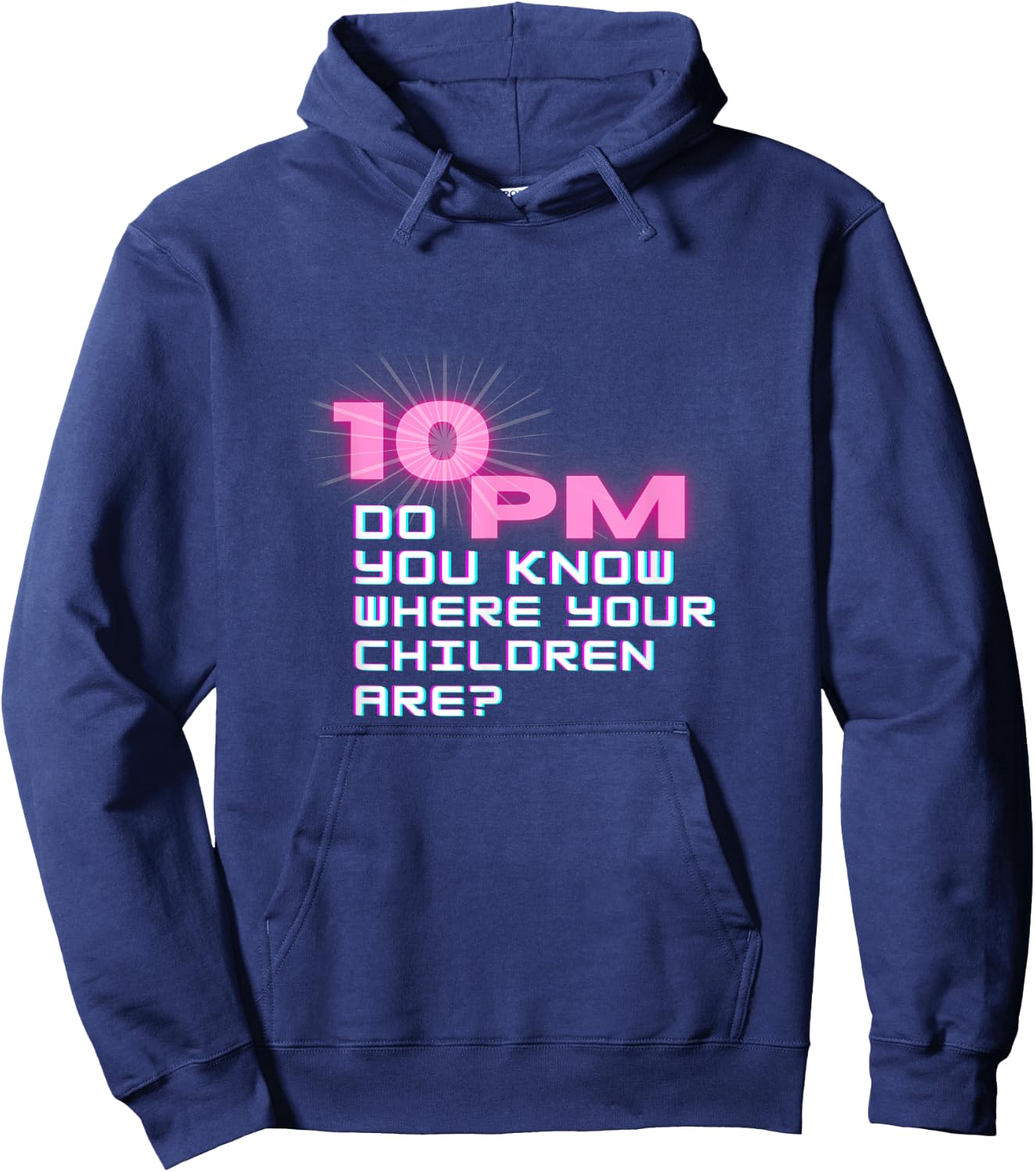 It's 10 PM Do You Know Where Your Children Are? Retro Design Hoodie - Hoodie | Navy