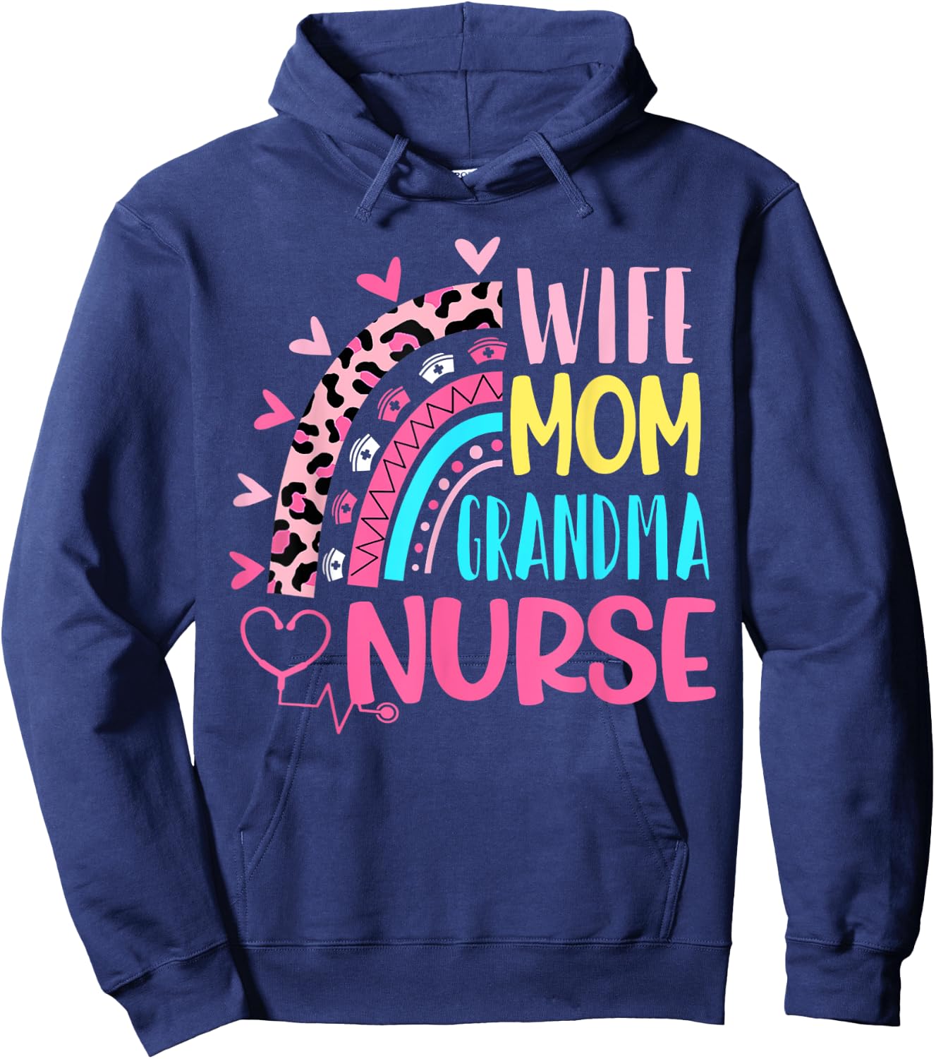 Wife Mom Grandma Nurse Mother Day Nurses Day Leopard Rainbow Hoodie - Hoodie | Navy