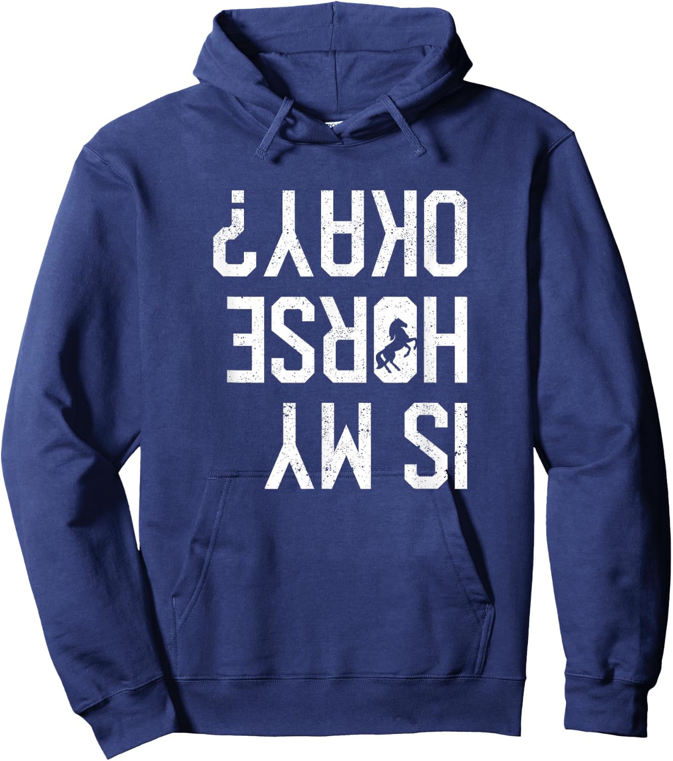 Is My Horse Okay Funny Horses Back Riding Falling Off Rider Hoodie - Hoodie | Navy