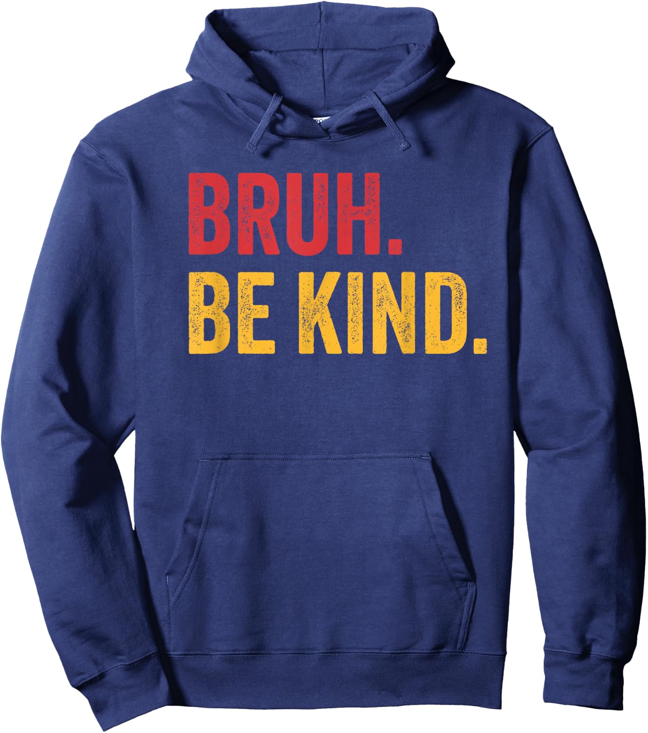 Bruh Be Kind Choose Kind Anti Bullying Movement Hoodie - Hoodie | Navy