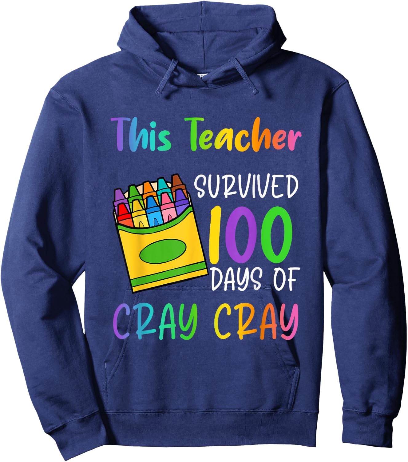 This Teacher Survived 100 Days Of Cray Cray Apparel Hoodie - Hoodie | Navy