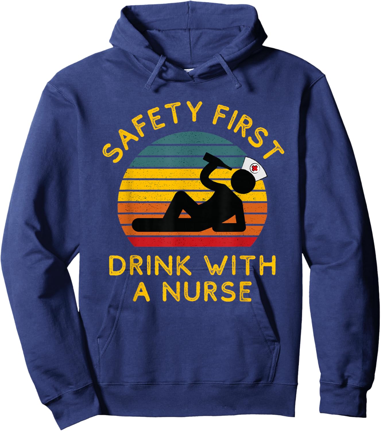 Sarcastic Nursing Safety First Drink With a Nurse ER Nurse Hoodie - Hoodie | Navy