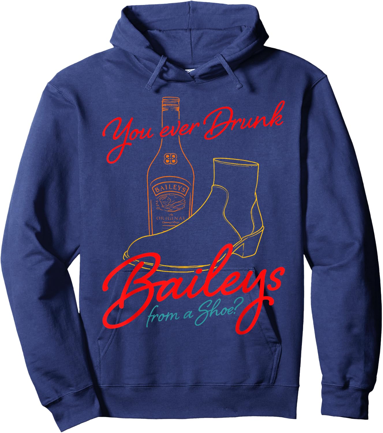You Ever Drunk Baileys From A Shoe retro design Hoodie - Hoodie | Navy