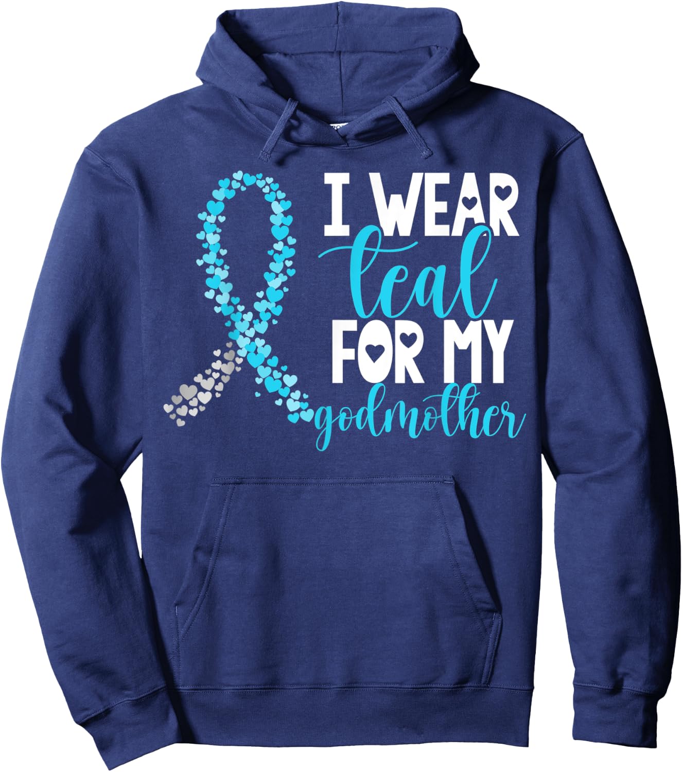I Wear Teal For My Godmother Cervical Cancer Awareness Hoodie - Hoodie | Navy