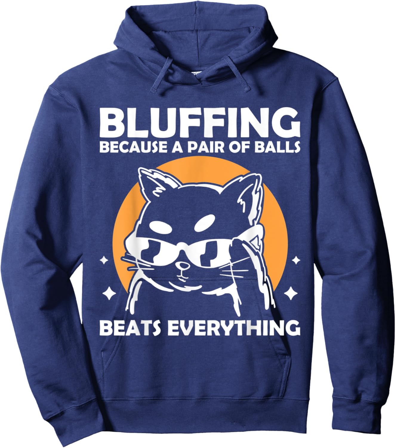 Bluffing because a pair of balls beats everything Hoodie - Hoodie | Navy