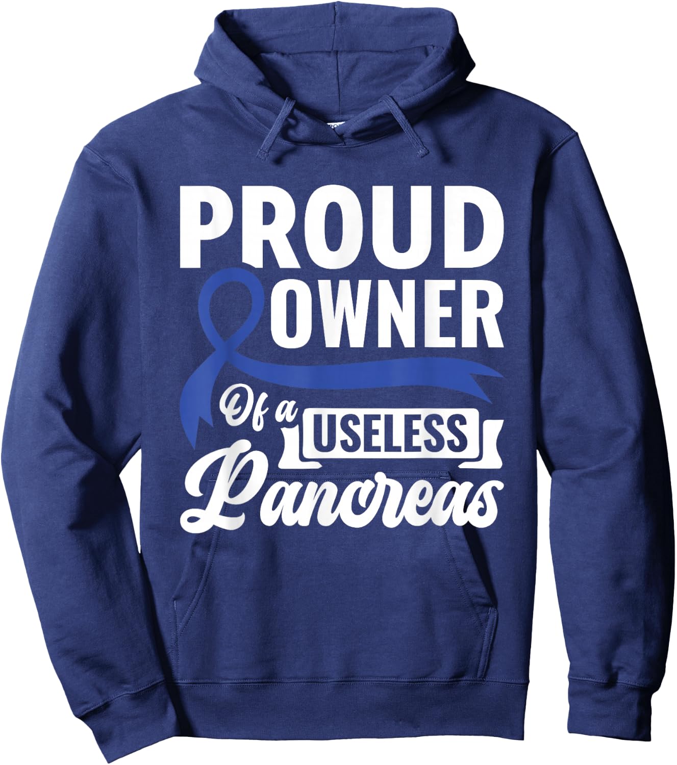 Proud Owner Of A Useless Pancreas - Diabetes Awareness Hoodie - Hoodie | Navy