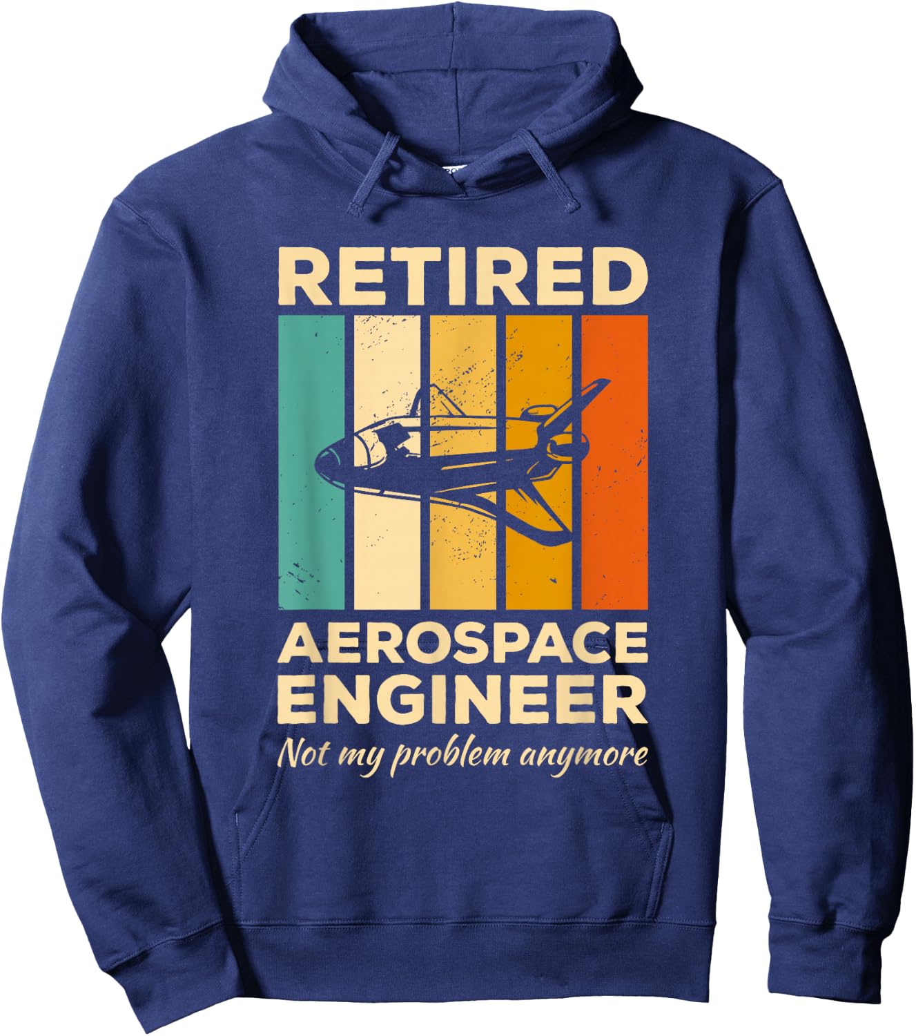 Vintage Retired Aerospace Engineer Not My Problem Anymore Hoodie - Hoodie | Navy