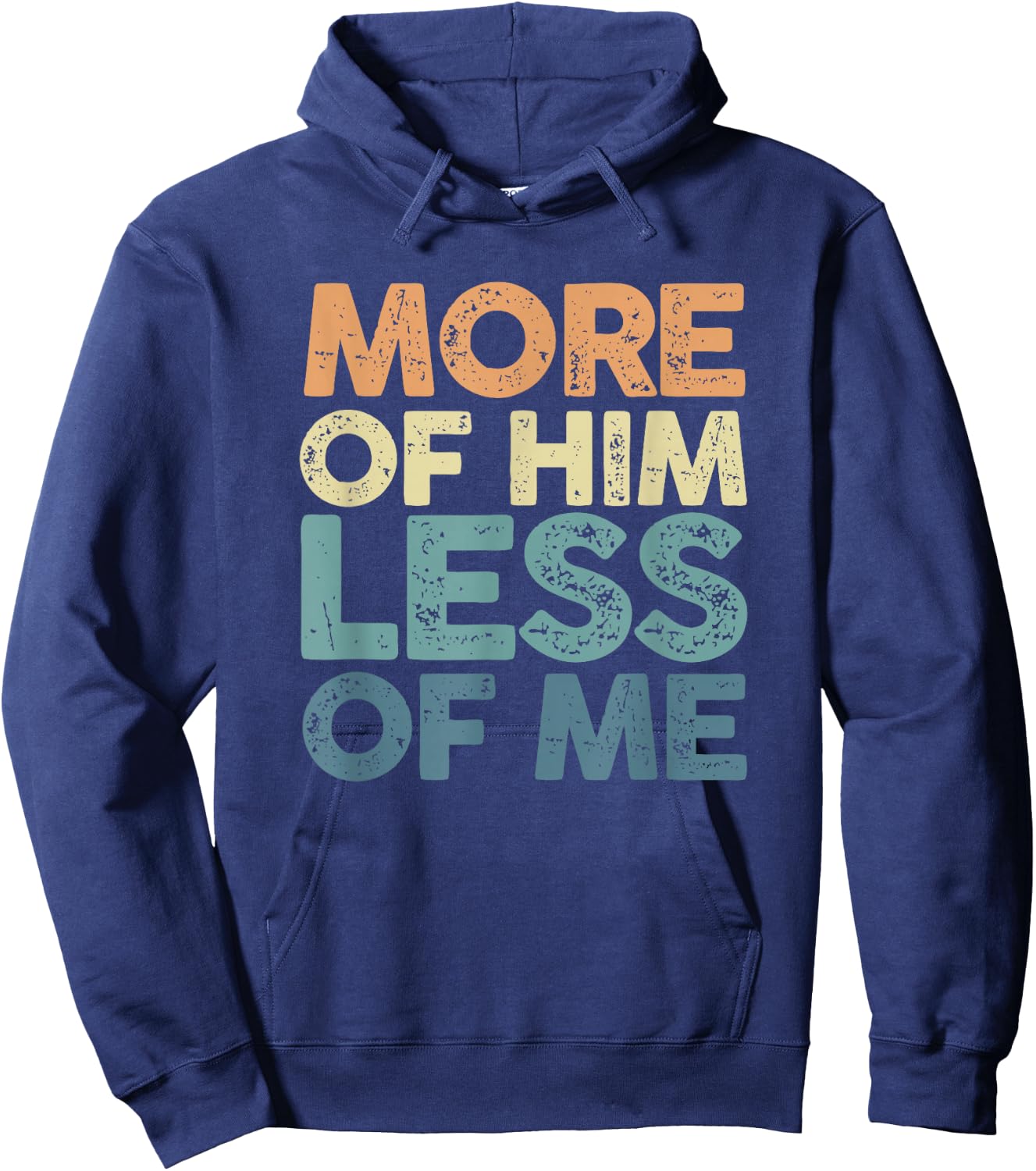 More Of Him Less Of Me | Jesus Christ God | Religion Hoodie - Hoodie | Navy