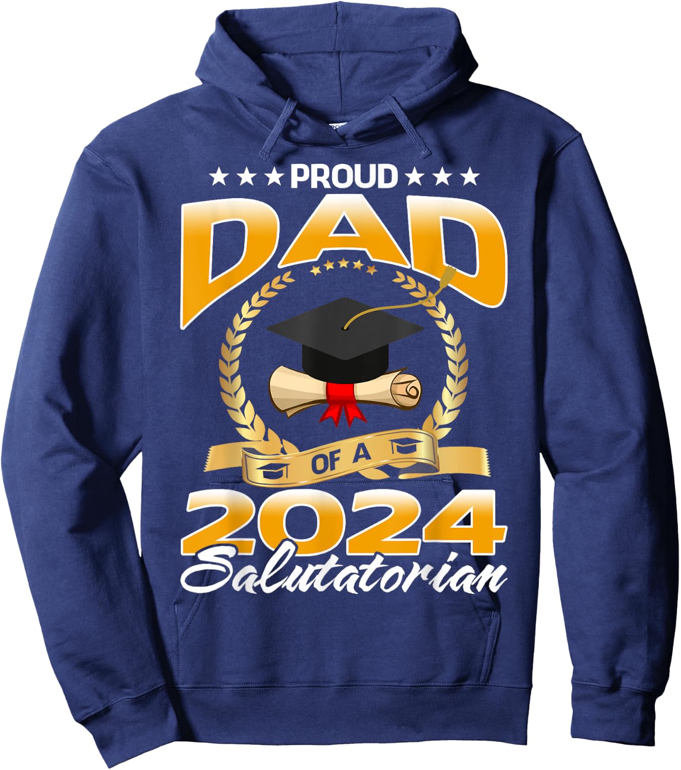 Proud Dad Of A 2024 Salutatorian Graduate Hoodie - Hoodie | Navy