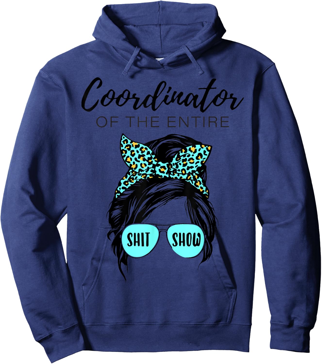 Leopard Women Messy Bun Coordinator Of The Entire ShitShow Hoodie - Hoodie | Navy