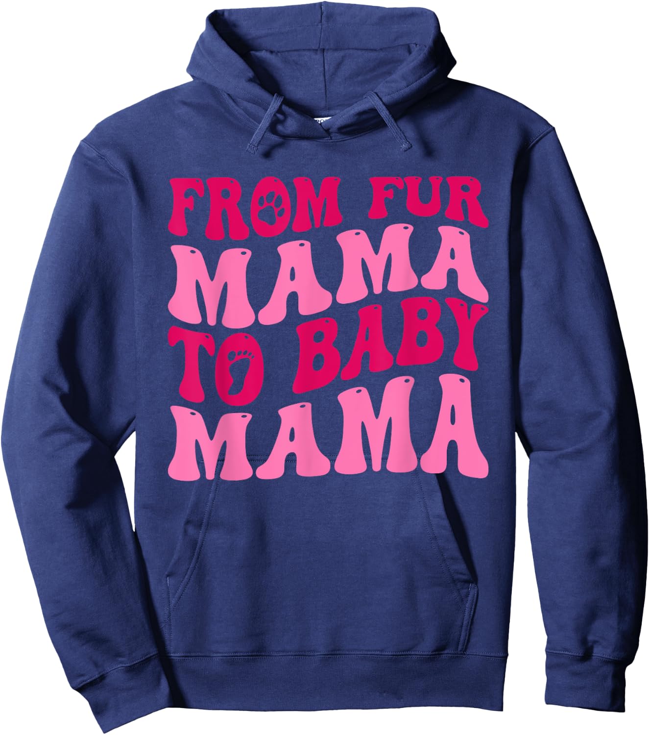 From Fur Mama To Baby Mama Funny Dog Mom Pregnancy Men Women Hoodie - Hoodie | Navy