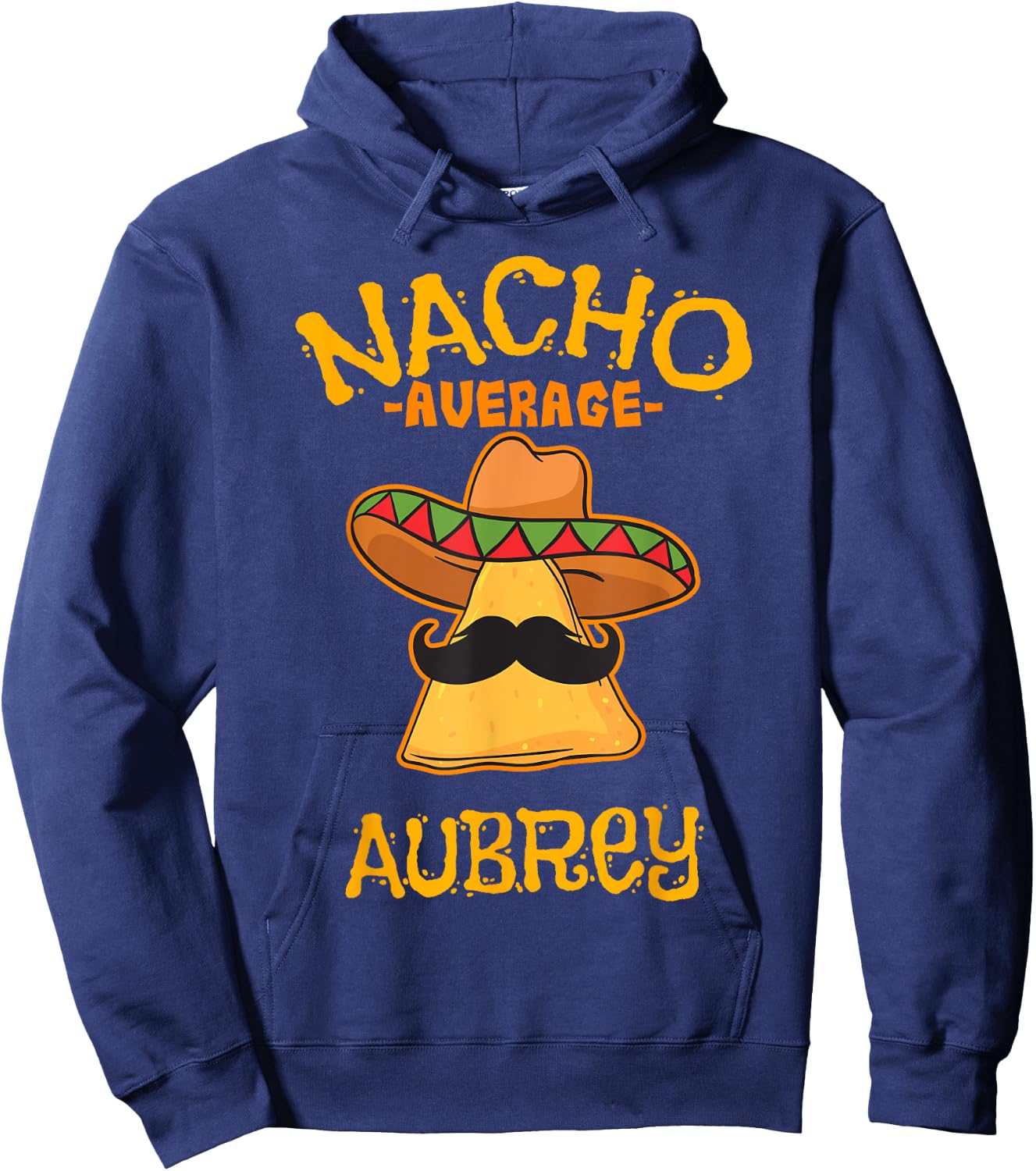 Nacho Average Aubrey Personalized Name Funny Taco Hoodie - Hoodie | Navy