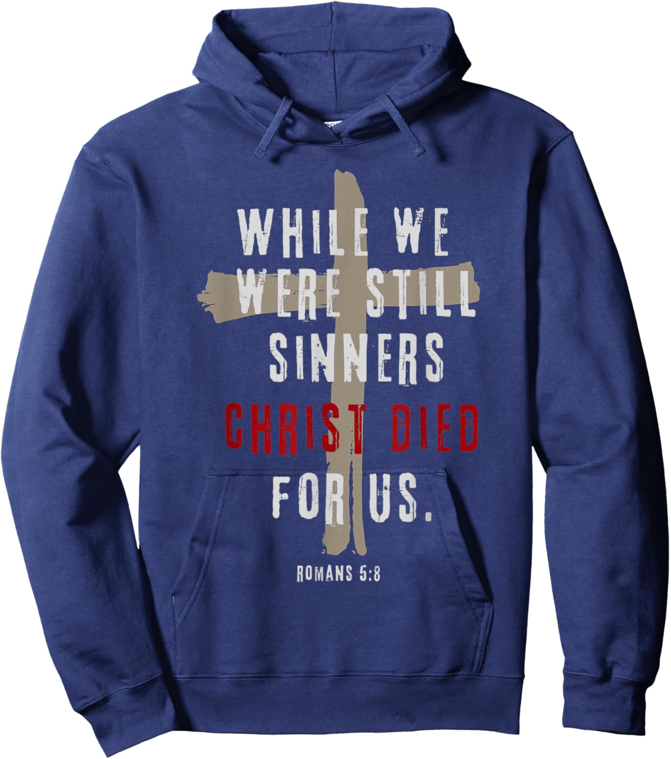 Romans 5:8 Christ Died For Us Sinners Christian Bible Verse Hoodie - Hoodie | Navy