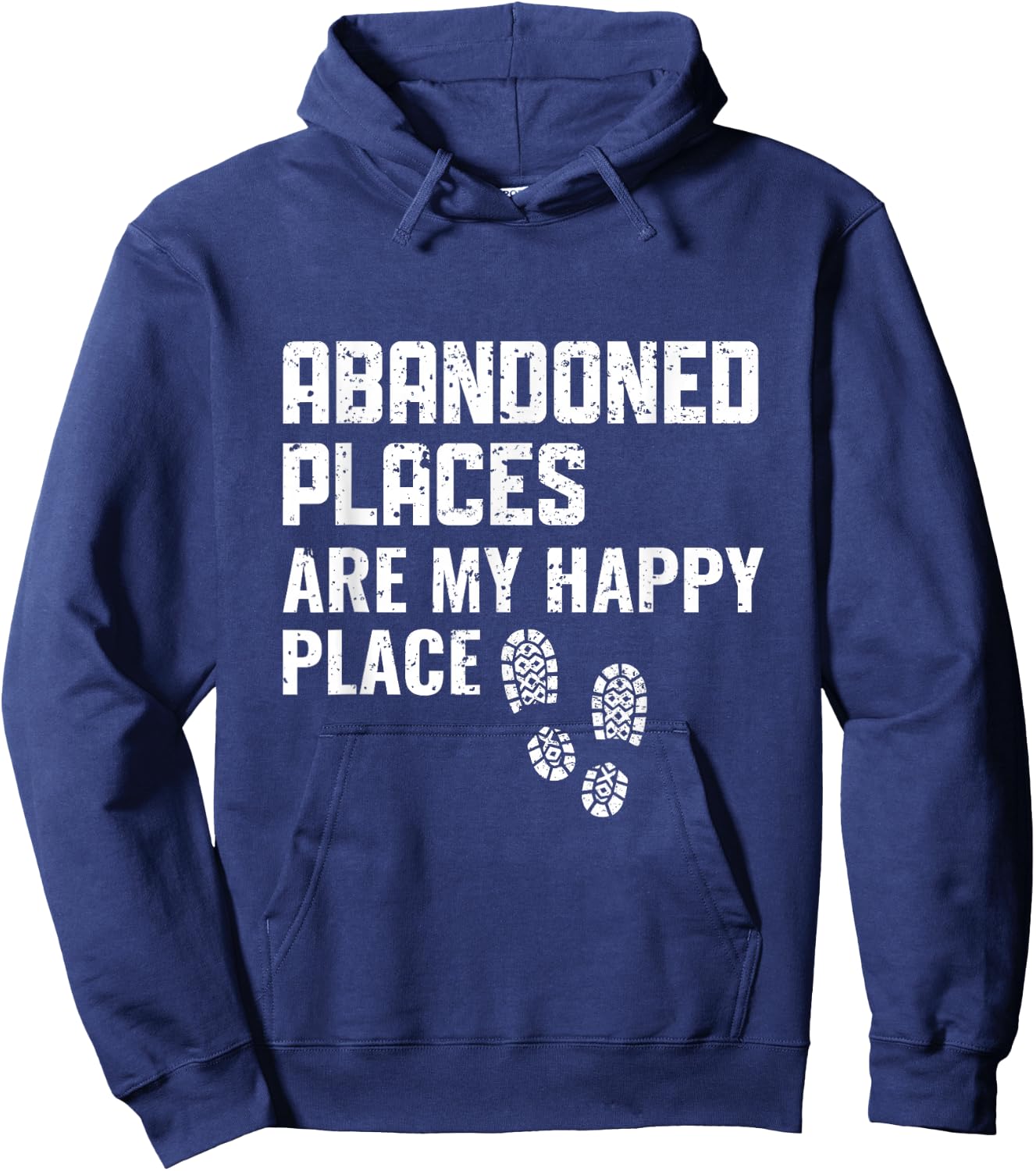 Abandoned Places are my Happy Place - Urban Explorer Hoodie - Hoodie | Navy