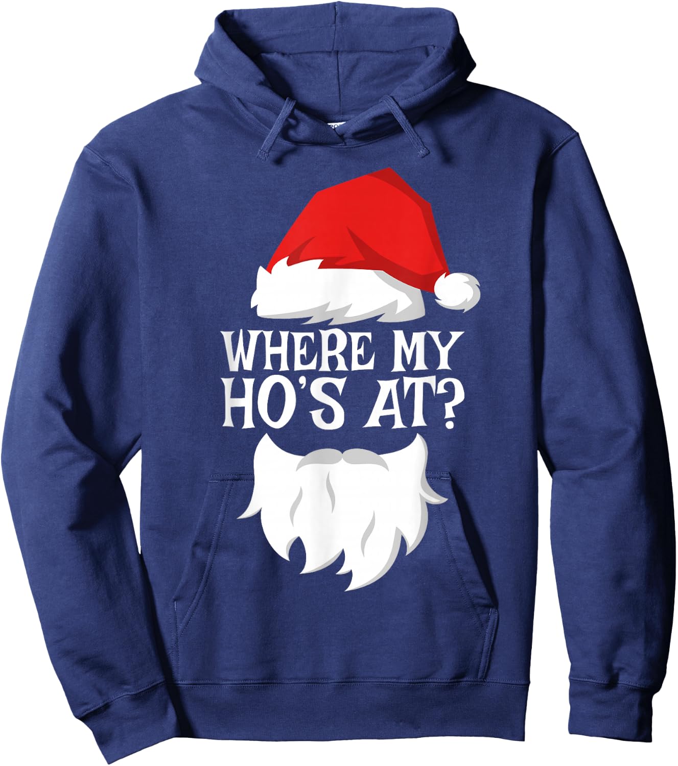 Where My Ho's At Shirt Adult Men Women Kids Santa Christmas Hoodie - Hoodie | Navy