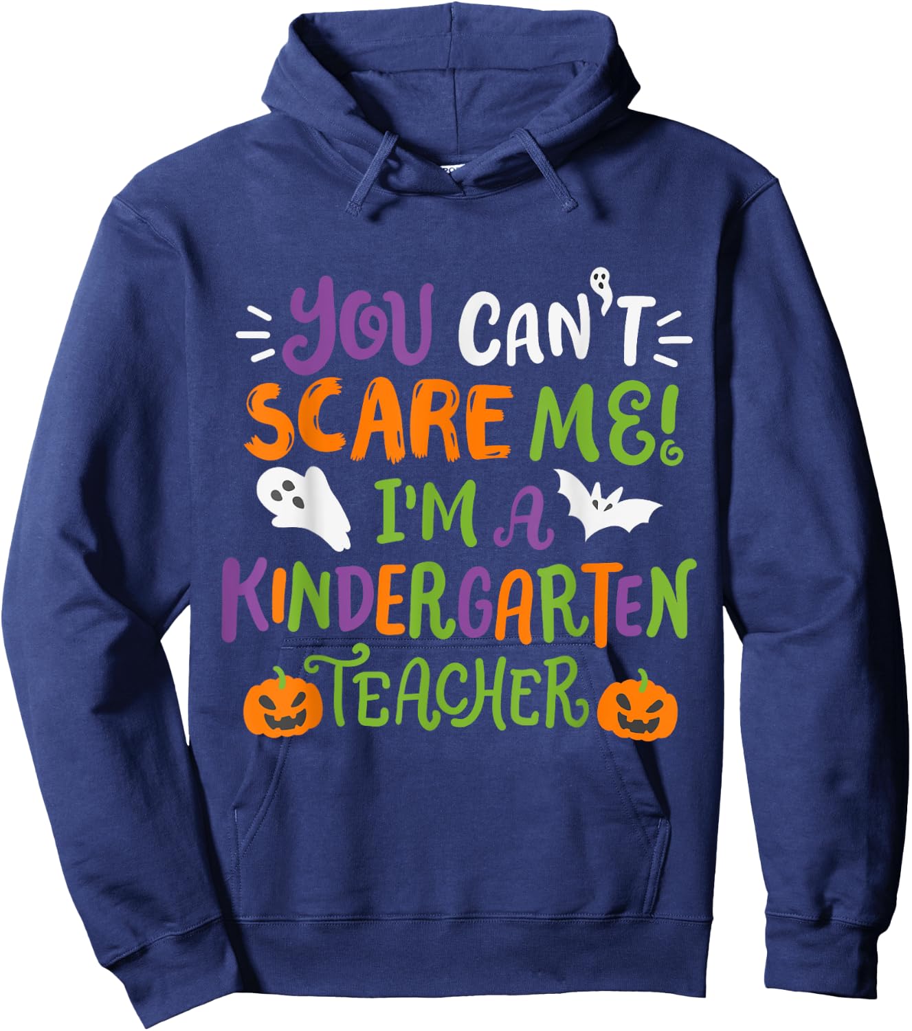 Funny Halloween You Cant Scare Me I'm A Kindergarten Teacher Men Women Kids Hoodie - Hoodie | Navy