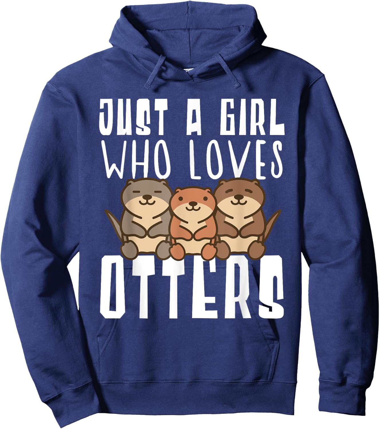 Just A Girl Who Loves Otters Funny Seaotter Lovers Gag Hoodie - Hoodie | Navy