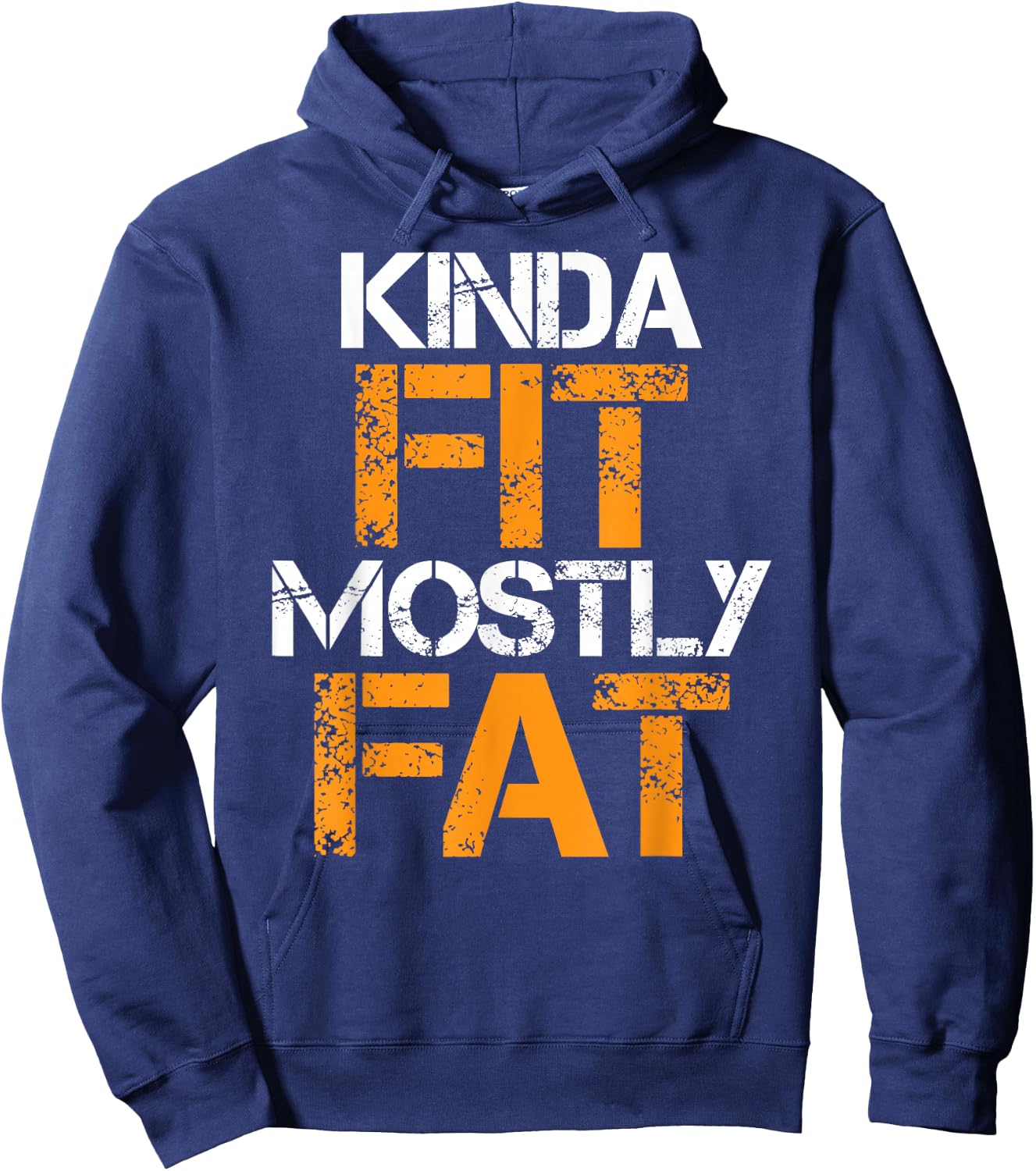 Kinda Fit Mostly Fat Fitness Funny Workout Exercise Gym Hoodie - Hoodie | Navy