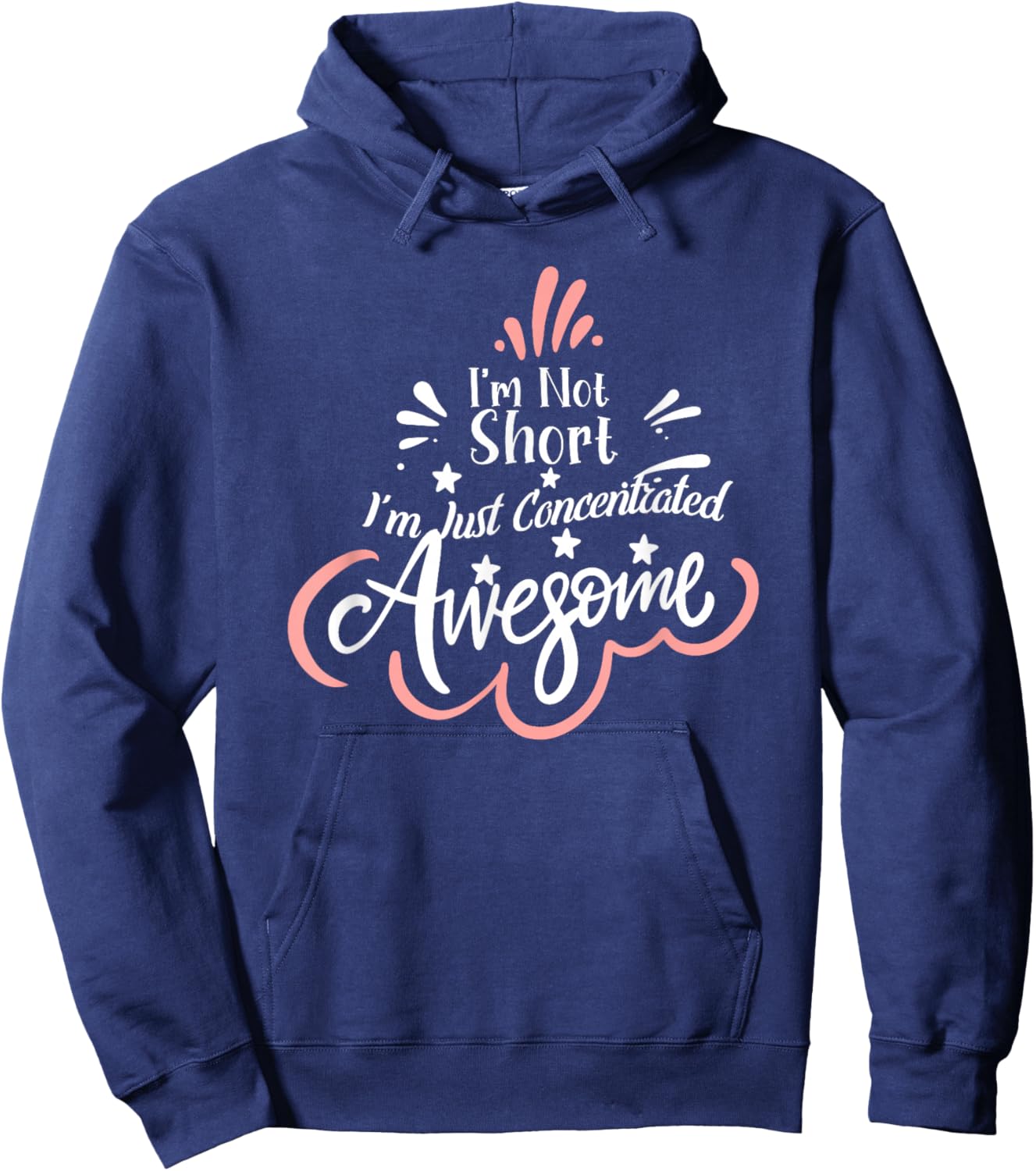 I'm Not Short I'm Just Concentrated Awesome, Short girl Hoodie - Hoodie | Navy