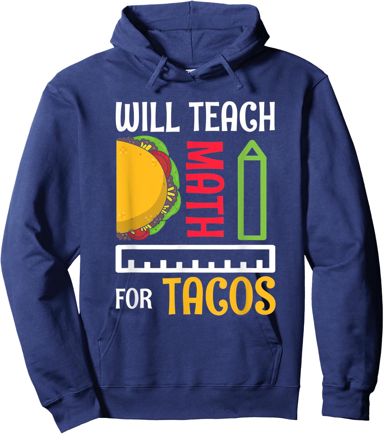 Will Teach Math For Tacos Math Teacher Mathematics Teaching Women Hoodie - Hoodie | Navy